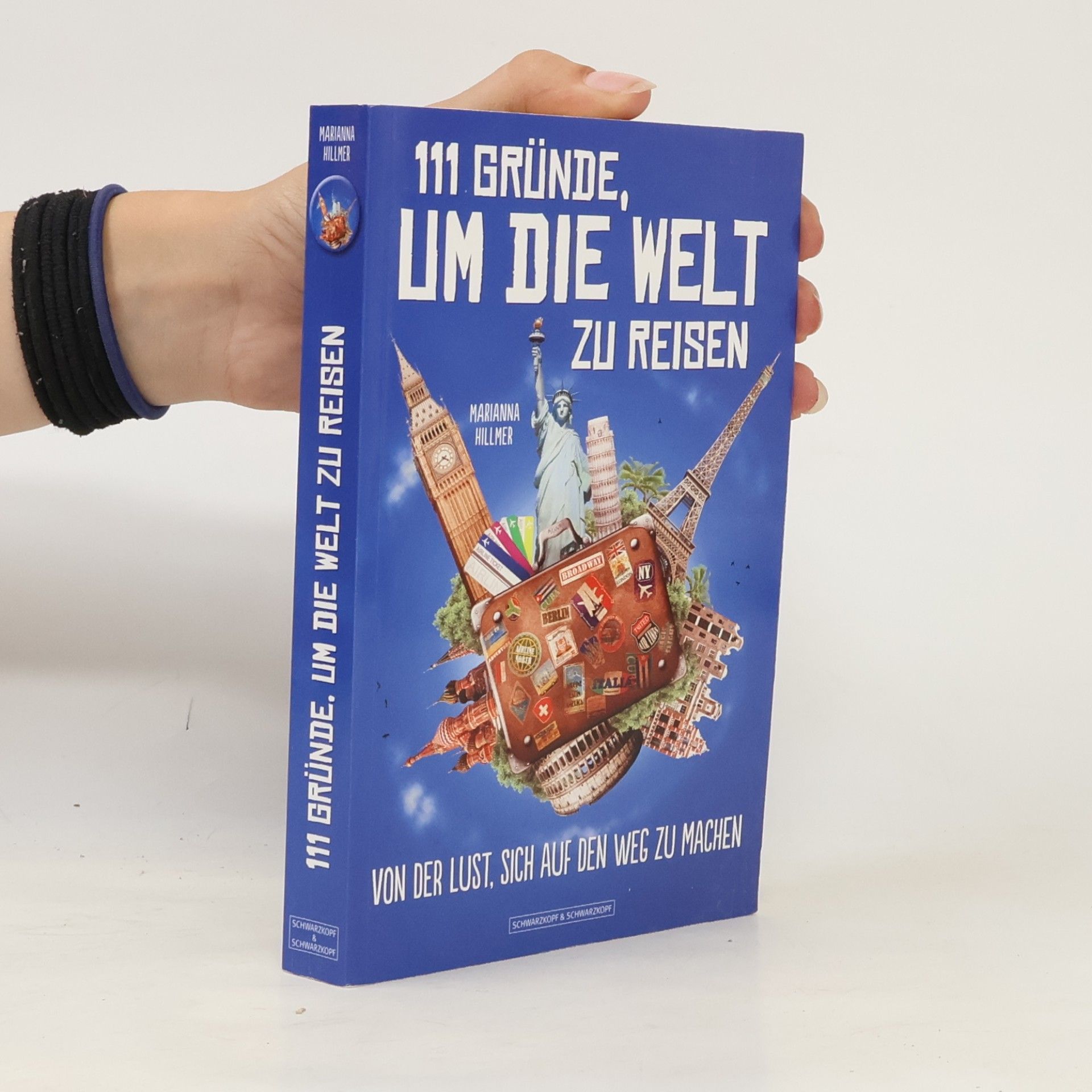 Marianna Hillmer 111 Gründe, um die Welt zu reisen