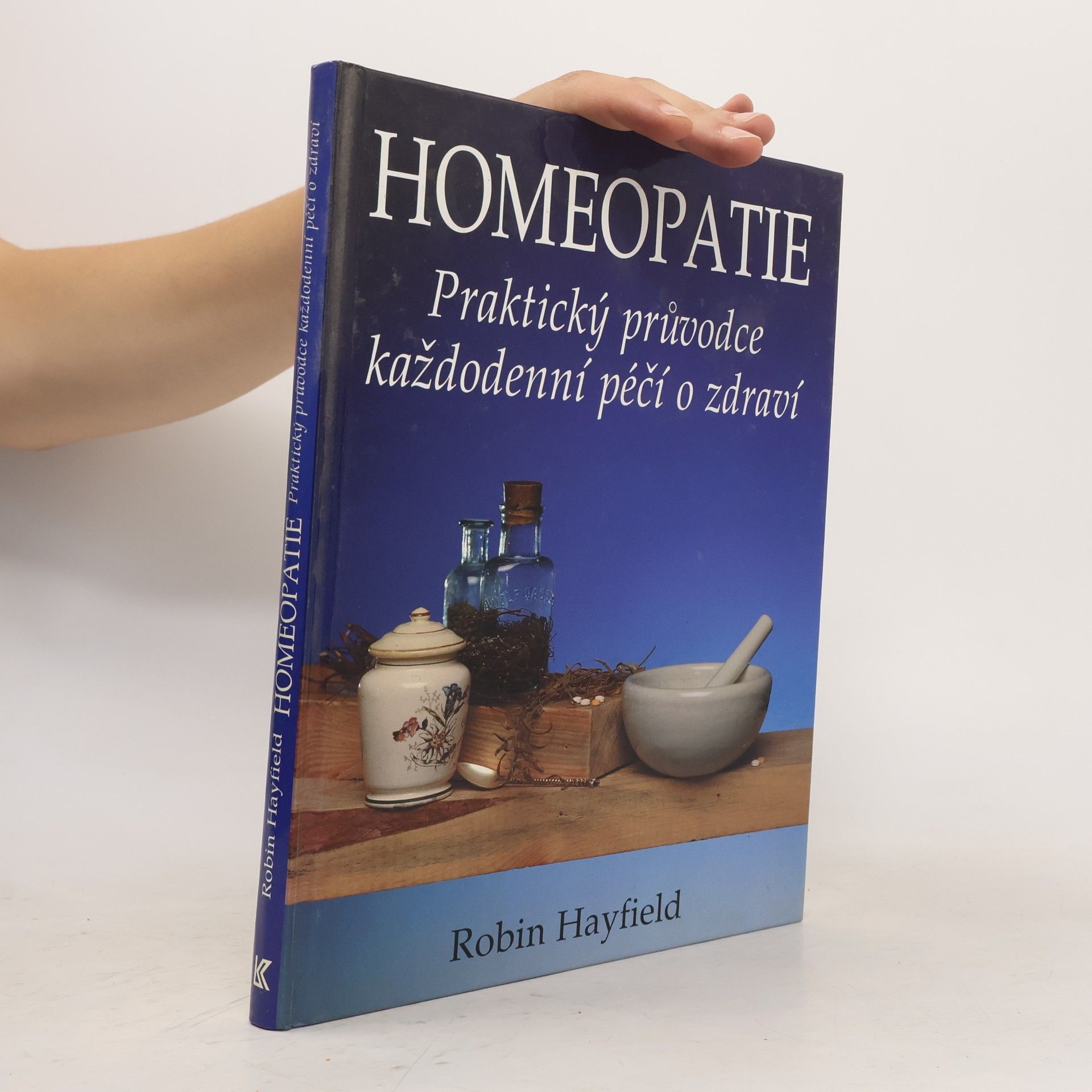 Homeopatie. Praktický průvodce každodenní péčí o zdraví