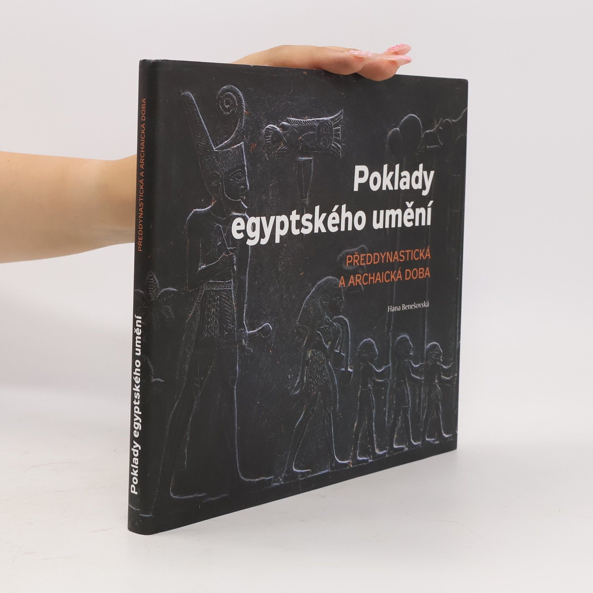 Hana Benešovská Poklady egyptského umění - předdynastická a archaická doba