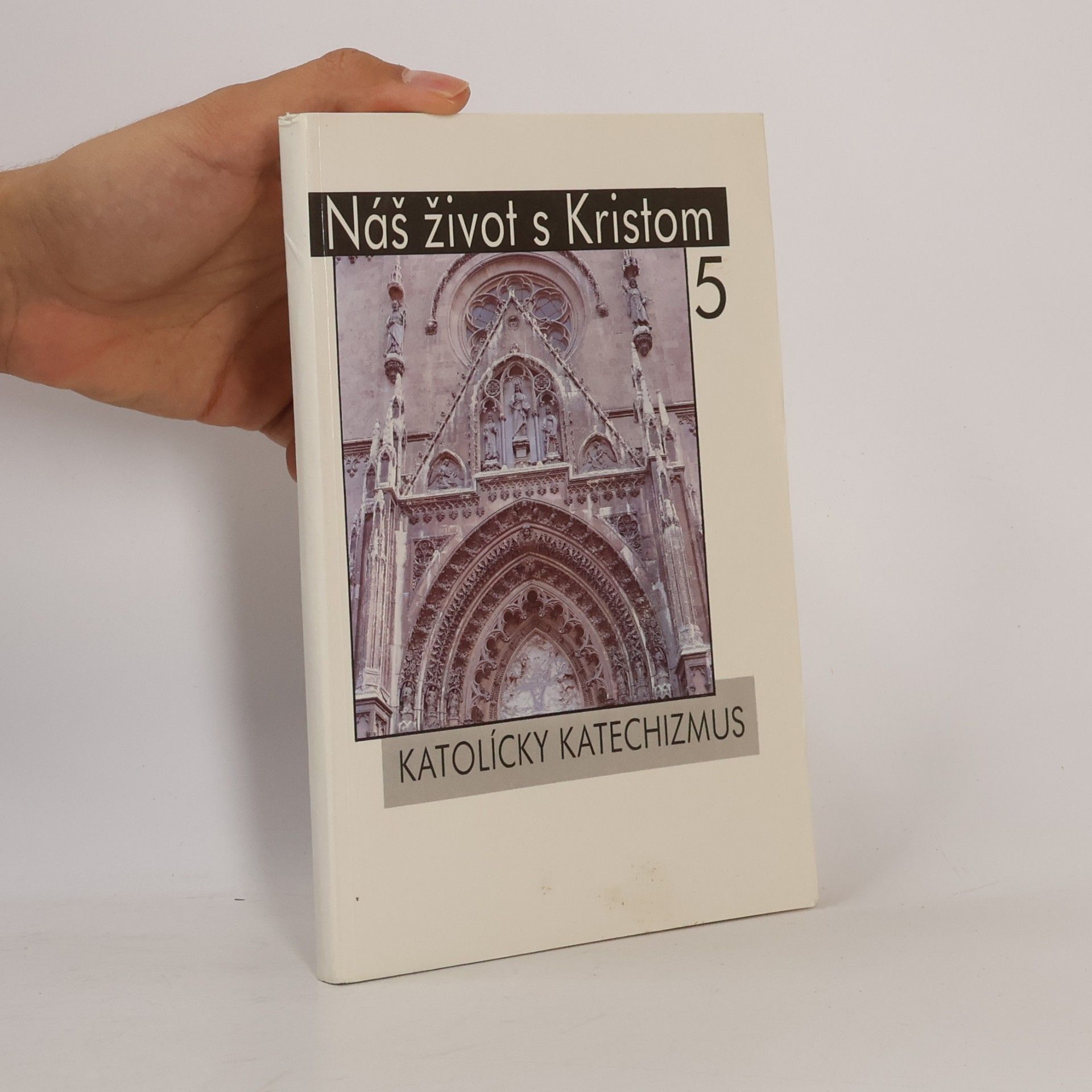 Pavol Janáč Náš život s Kristom 5. Katolícky katechizmus