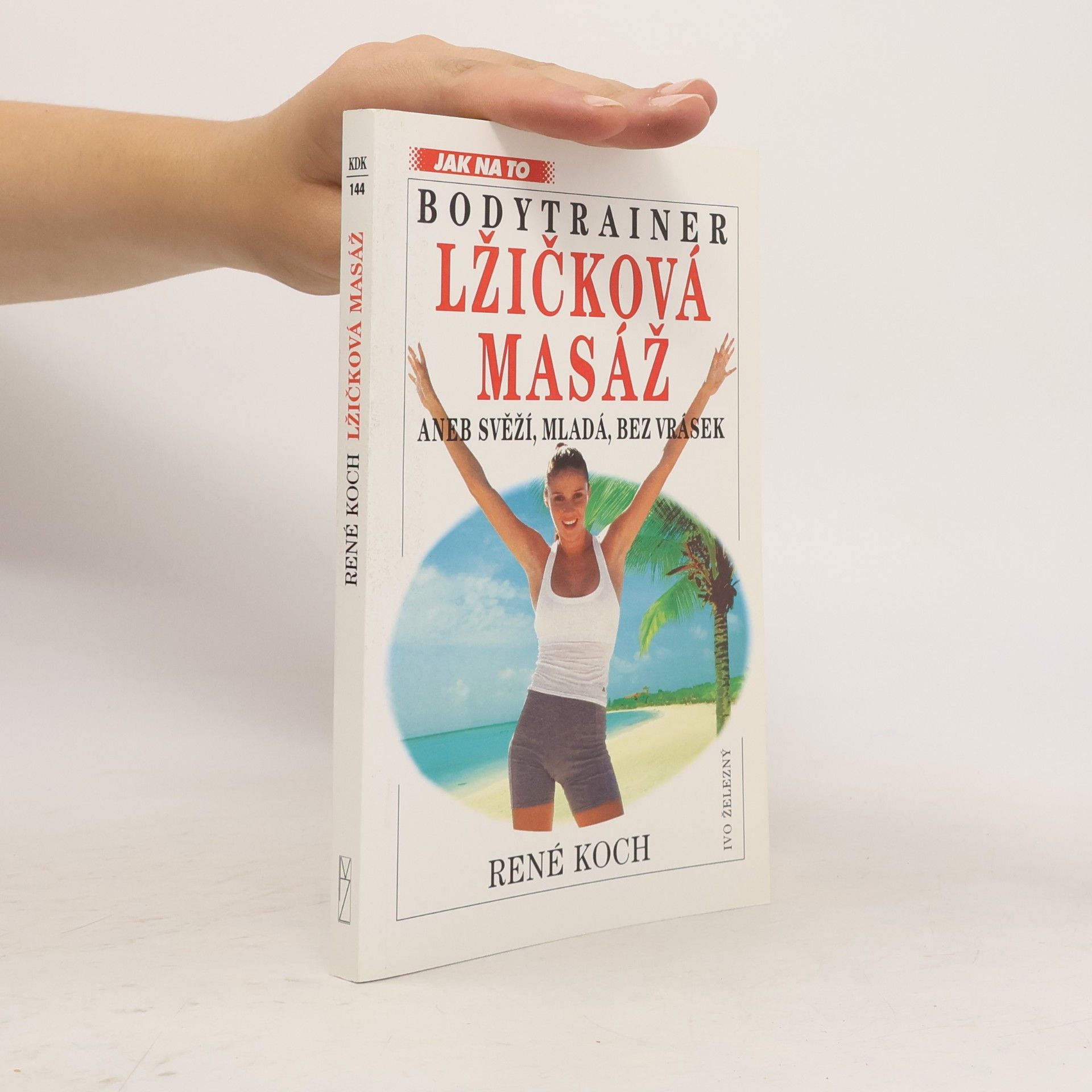 René Koch Bodytrainer - Lžičková masáž, aneb, Svěží, mladá, bez vrásek