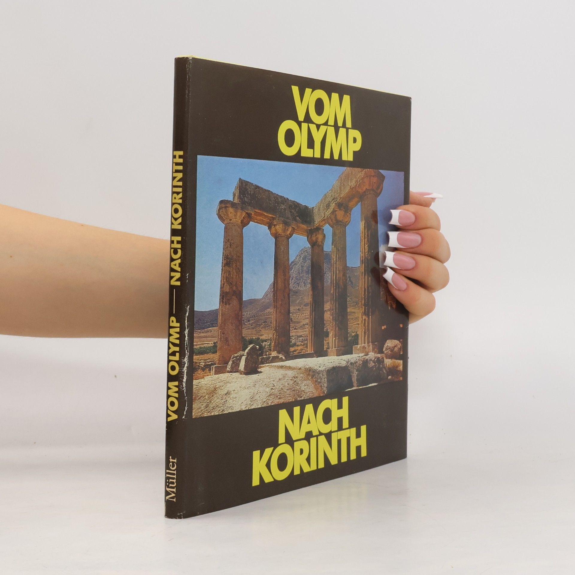 Gottfried Müller Vom Olymp nach Korinth