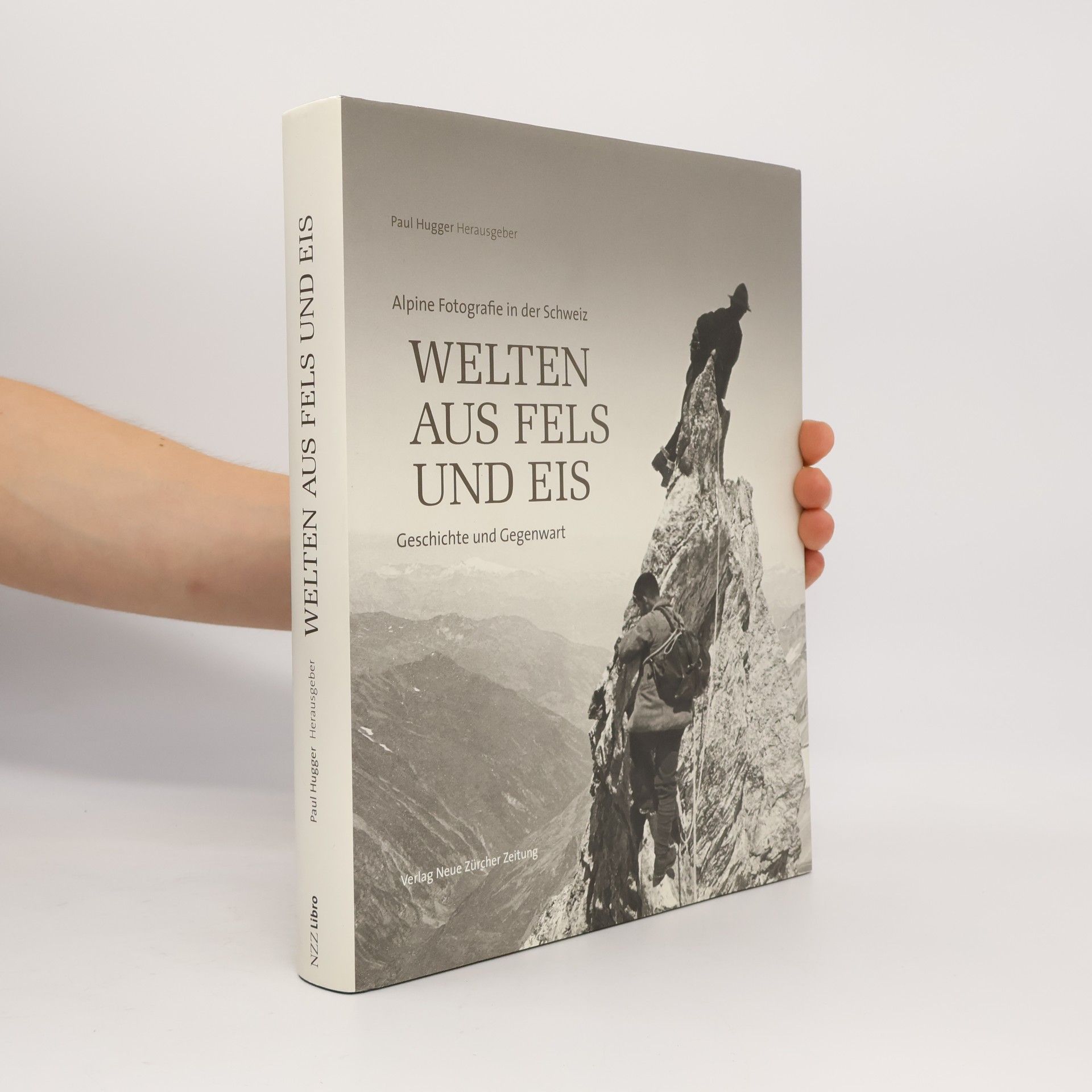 Paul Hugger Welten aus Fels und Eis