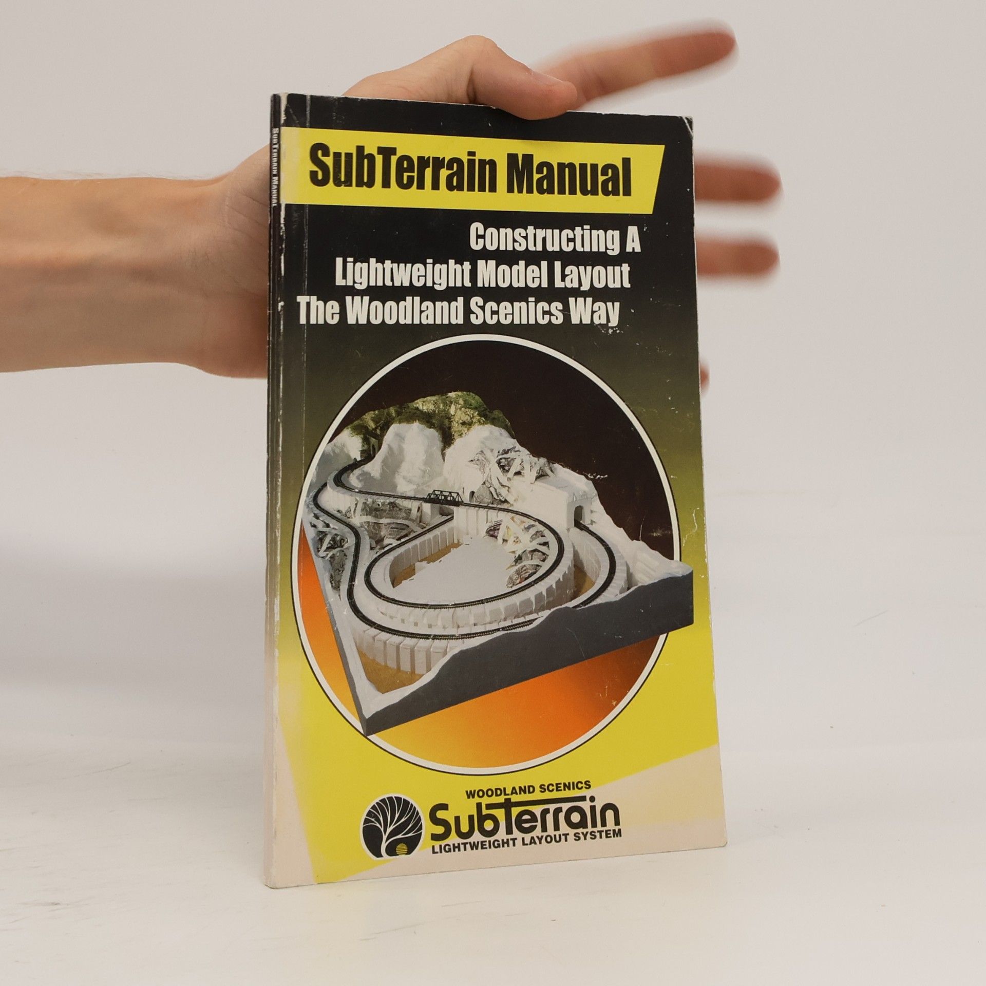 Woodland Scenics SubTerrain Manual - Constructing a Lightweight Model Layout the Woodland Scenics Way