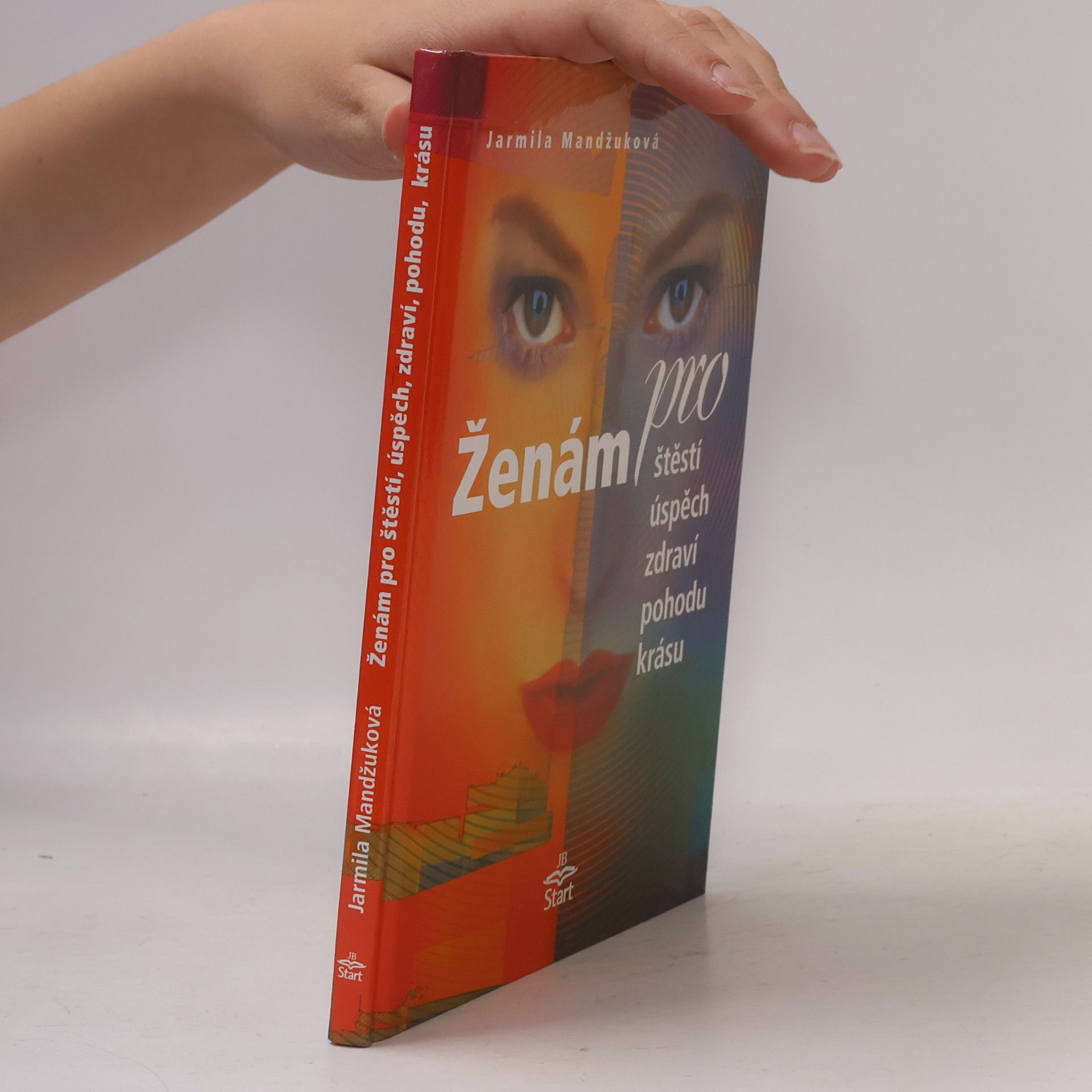Jarmila Mandžuková Ženám pro štěstí, úspěch, zdraví, pohodu, krásu