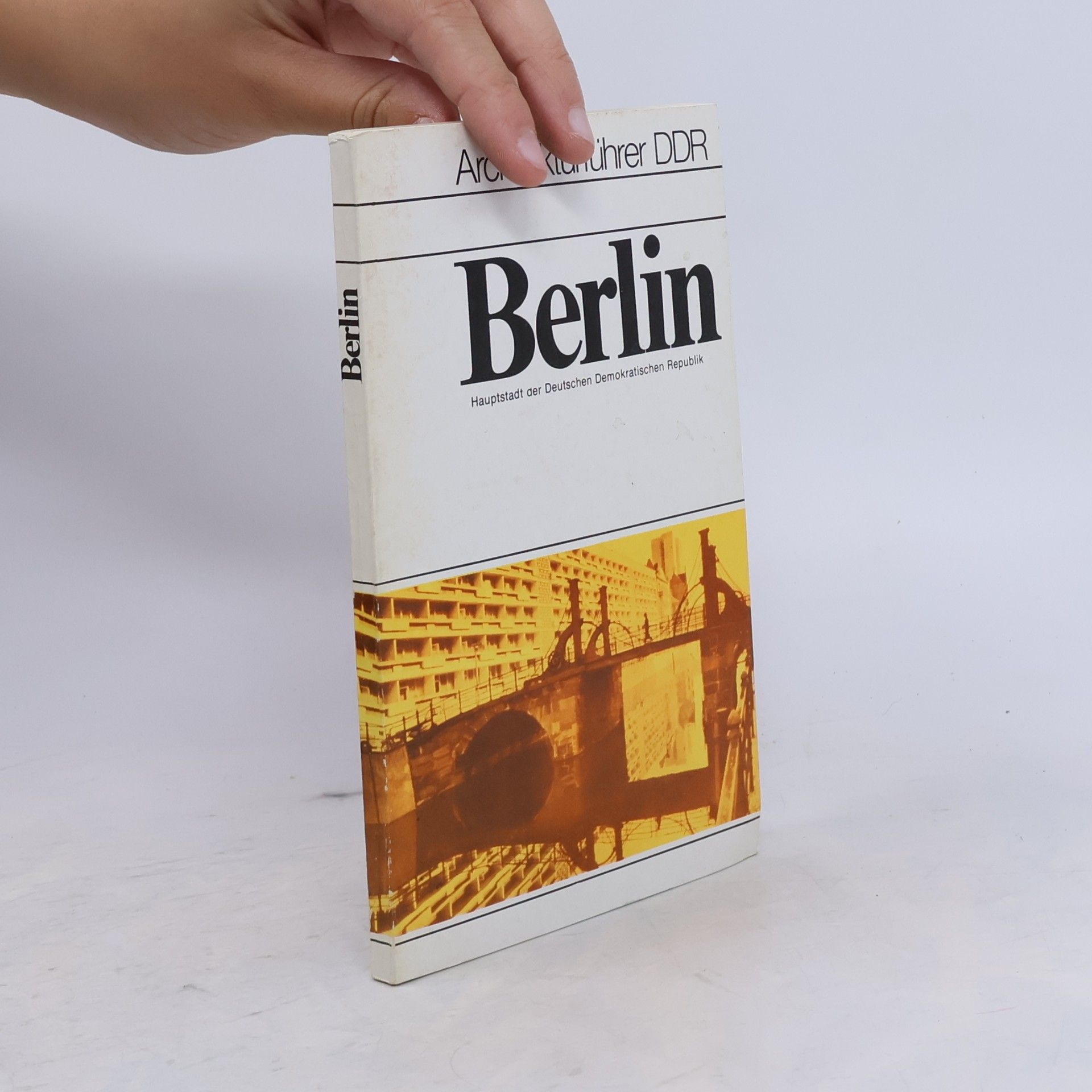 Autorenkollektiv Berlin. Hauptstadt der Deutschen Demokratischen Republik