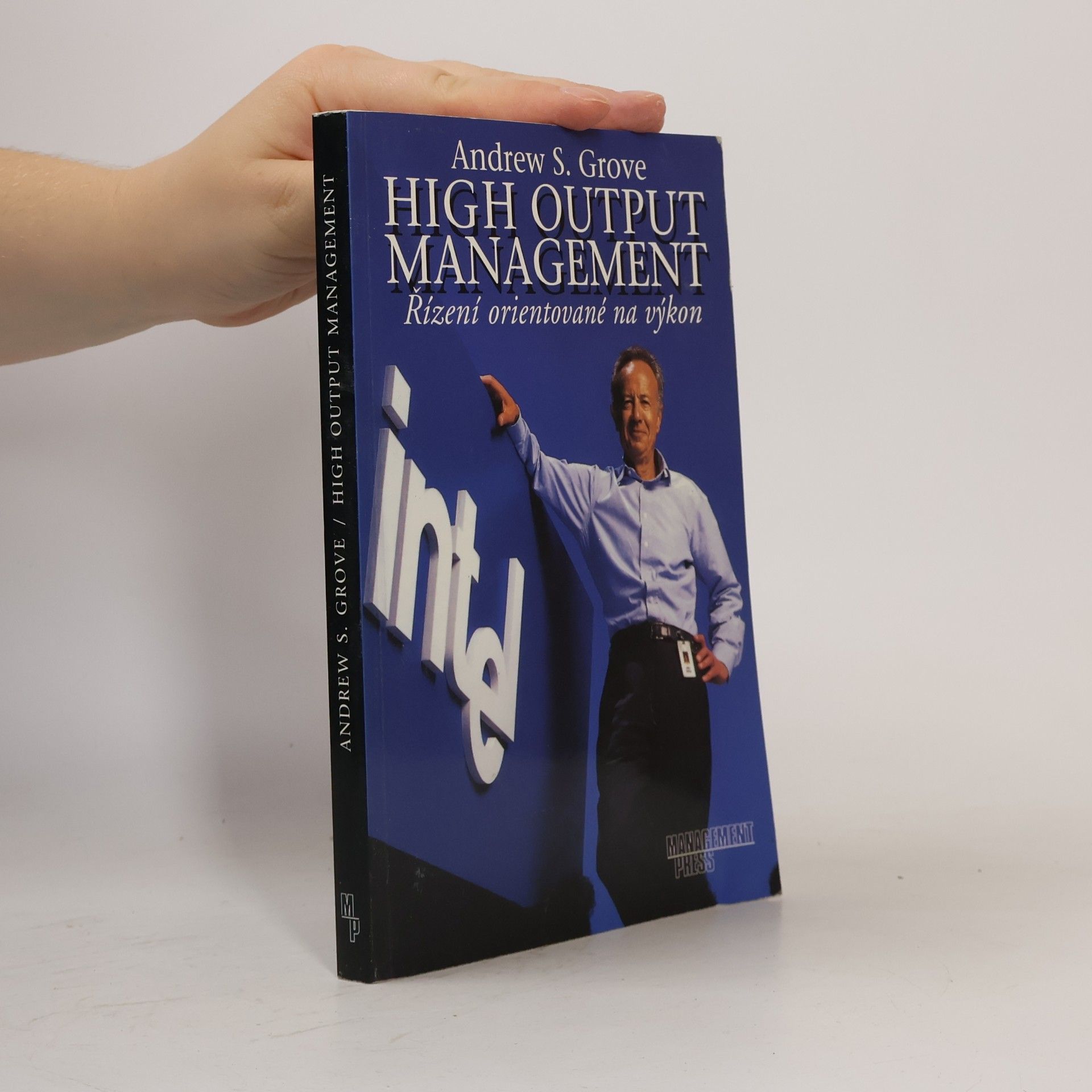 Andrew Grove High output management : řízení orientované na výkon