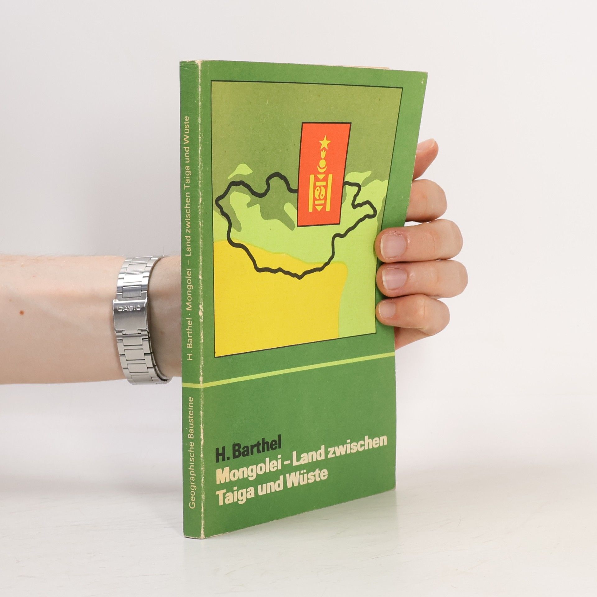 Hellmuth Barthel Geographische Bausteine: Mongolei, Land zwischen Taiga und Wüste