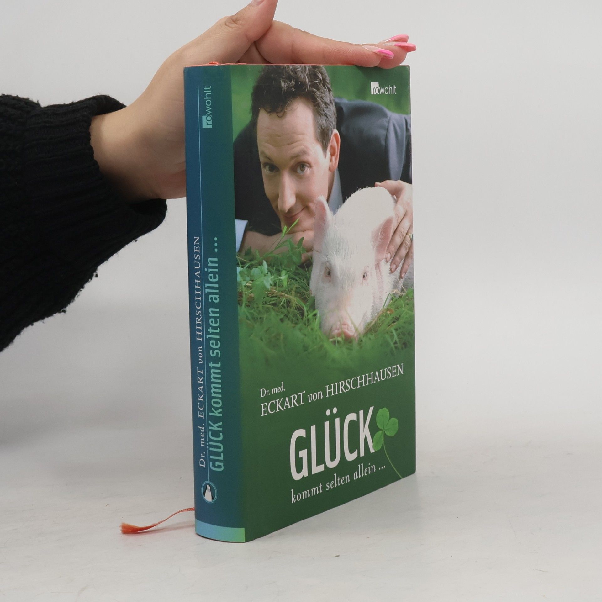 Eckart von Hirschhausen Glück kommt selten allein ...