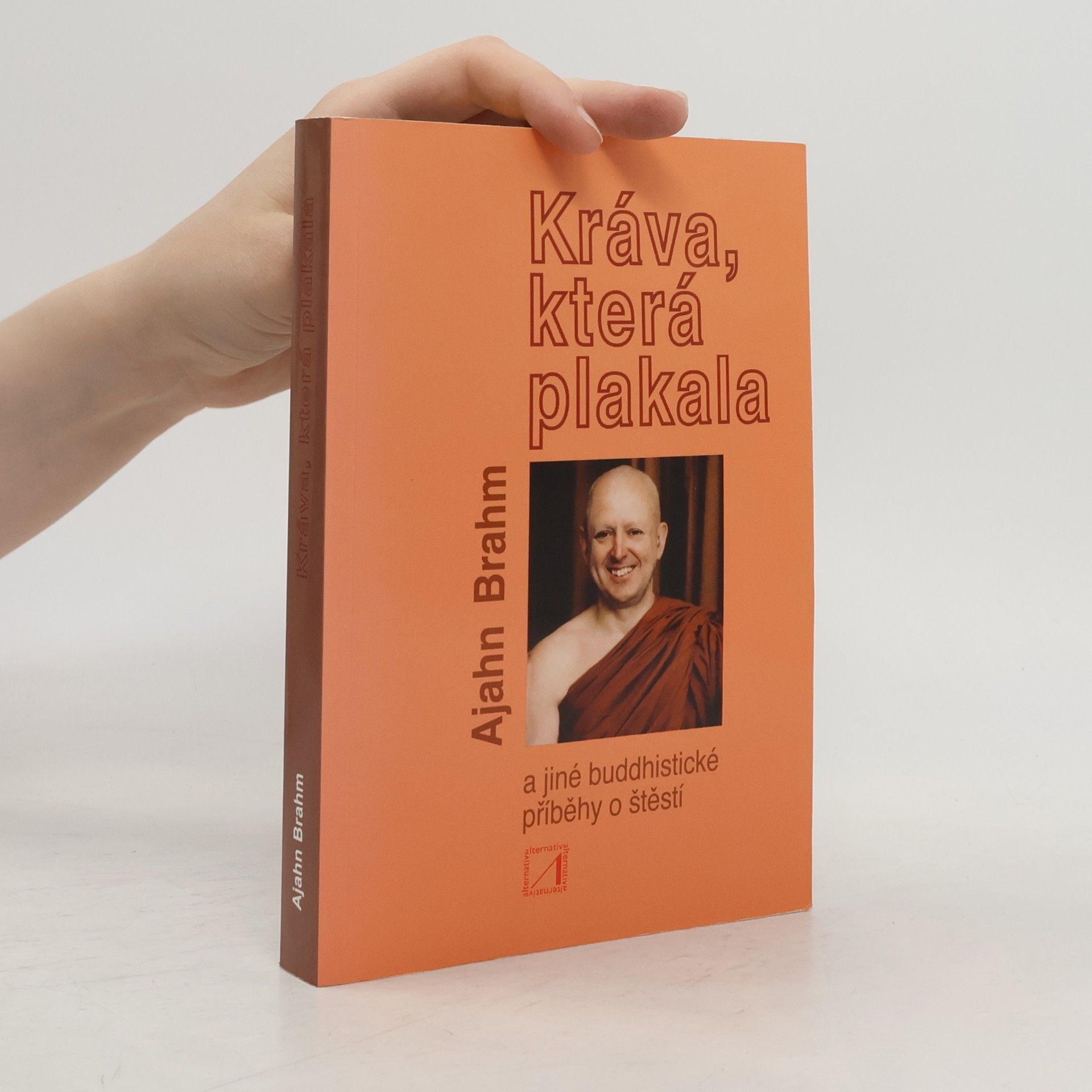 Ajahn Brahm Kráva, která plakala a jiné buddhistické příběhy o štěstí