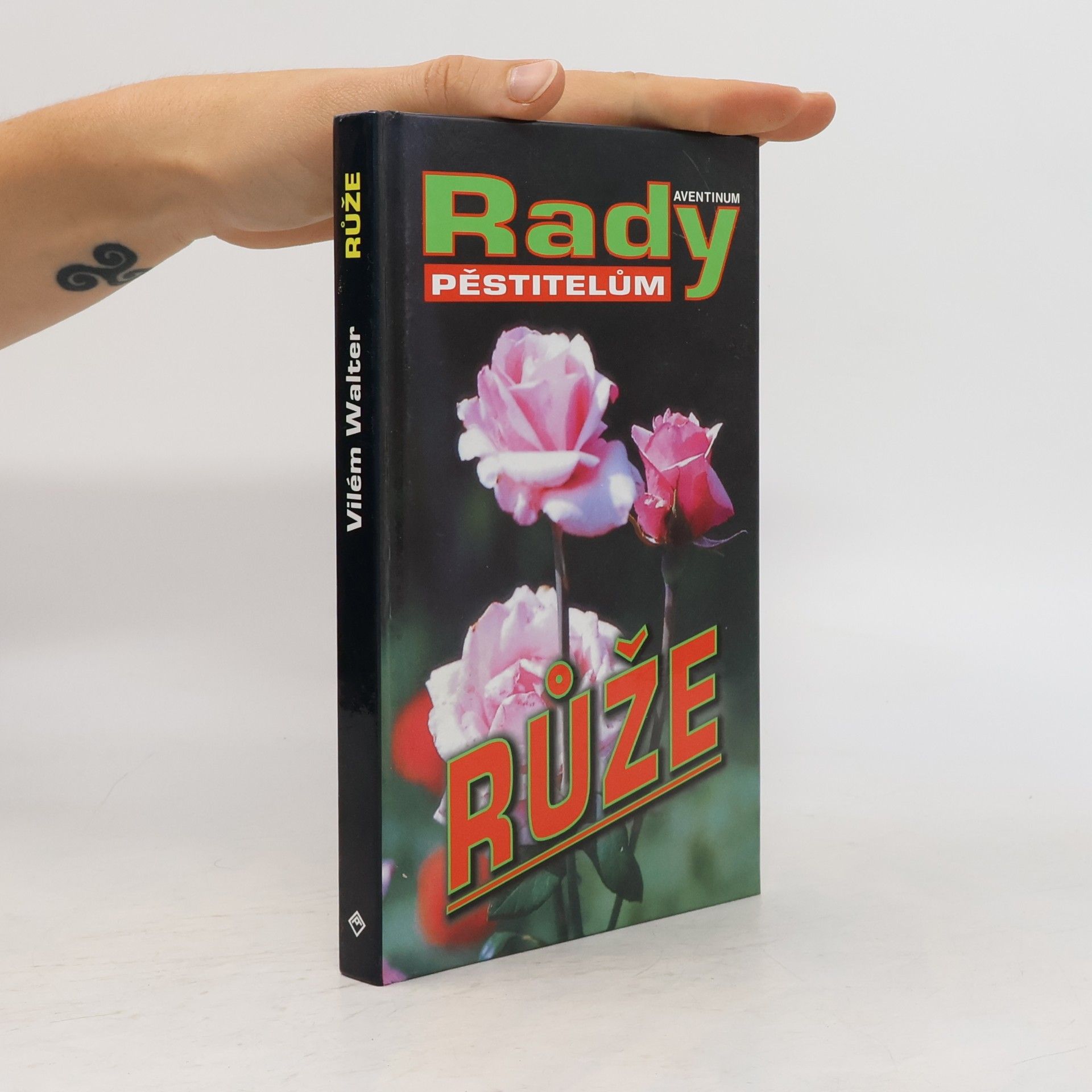 Vilém Walter Růže: rady pěstitelům