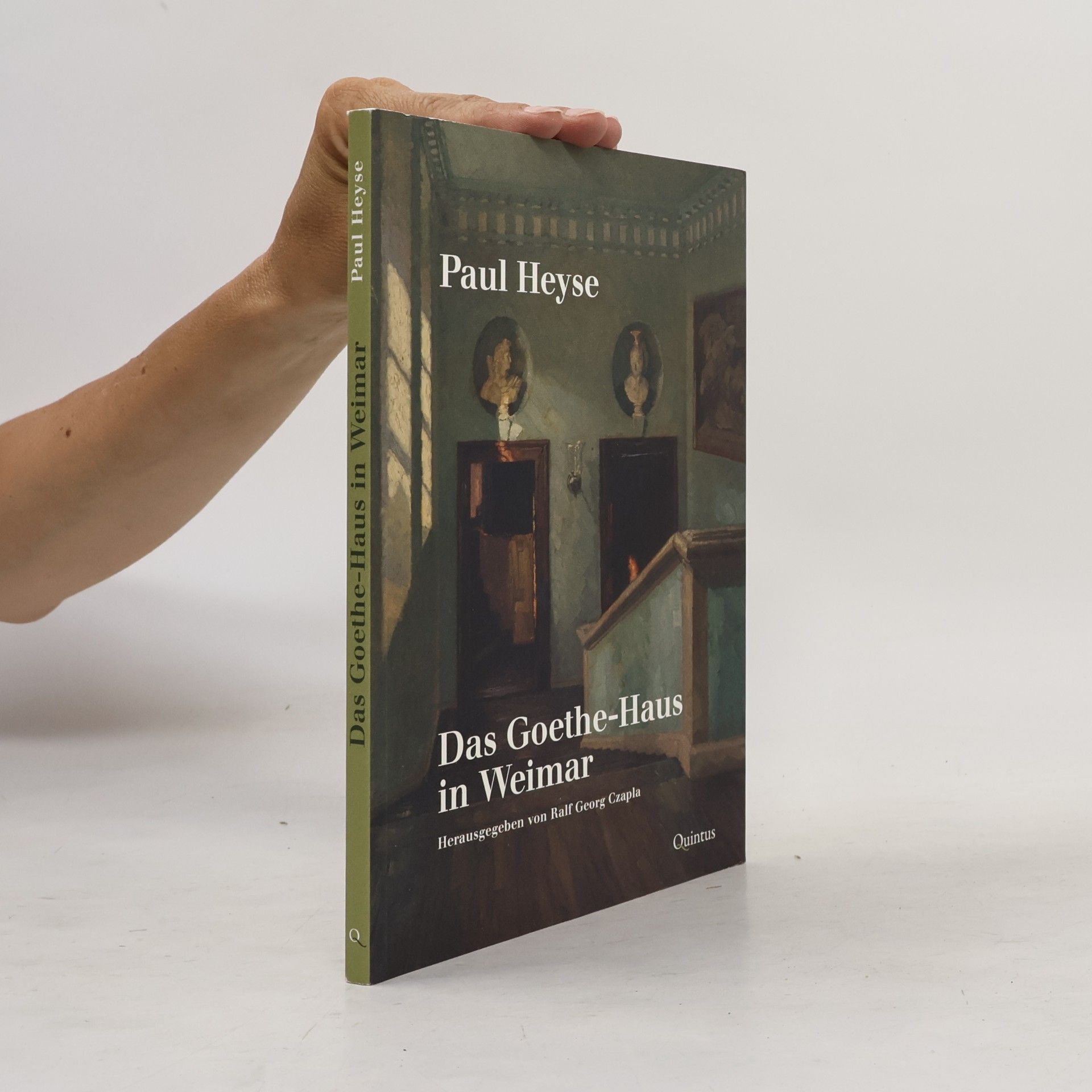 Ralf-Georg Czapla Paul Heyse: Das Goethe-Haus in Weimar