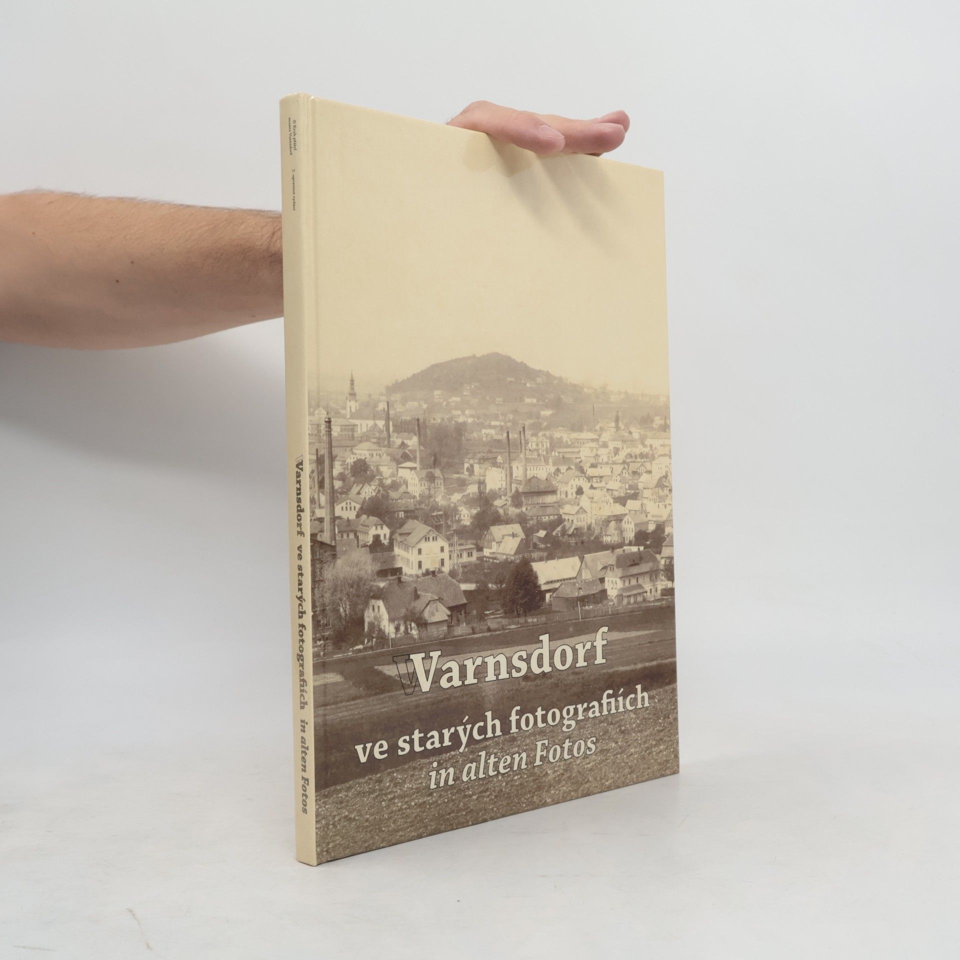 Autorenkollektiv Varnsdorf ve starých fotografiích / Warnsdorf in alten Fotos