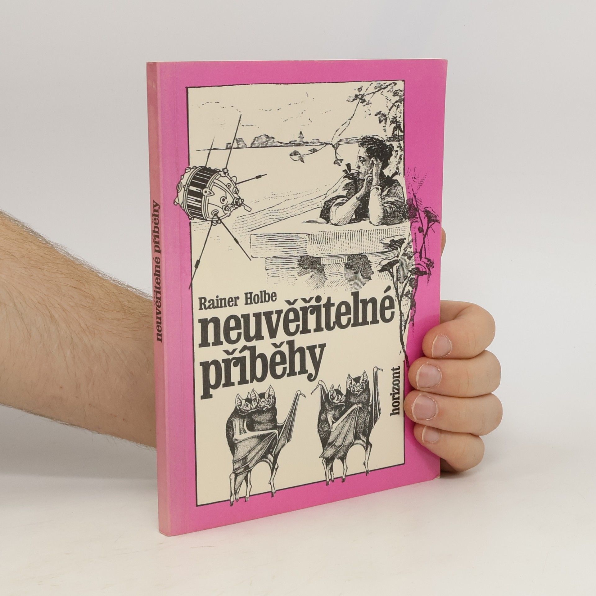 Rainer Holbe Neuvěřitelné příběhy