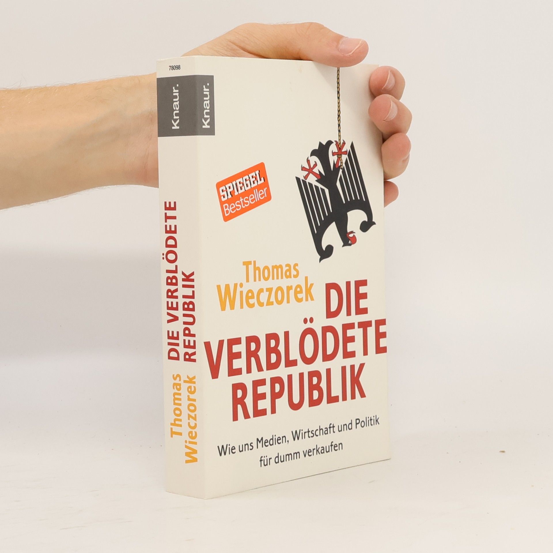 Thomas Wieczorek Die verblödete Republik: Wie uns Medien, Wirtschaft und Politik für dumm verkaufen
