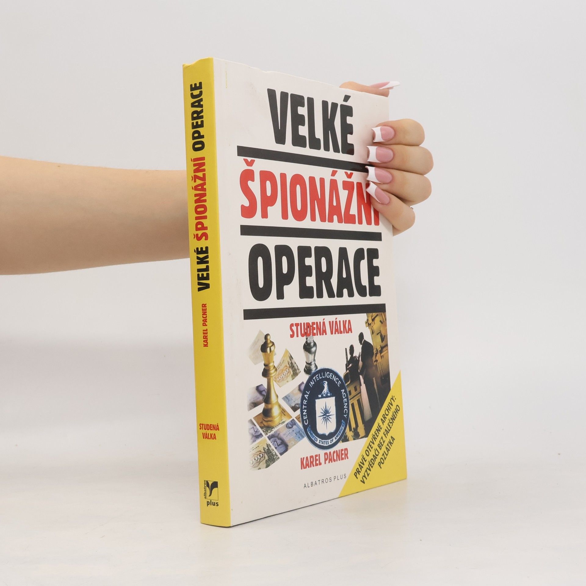 Karel Pacner Velké špionážní operace : studená válka