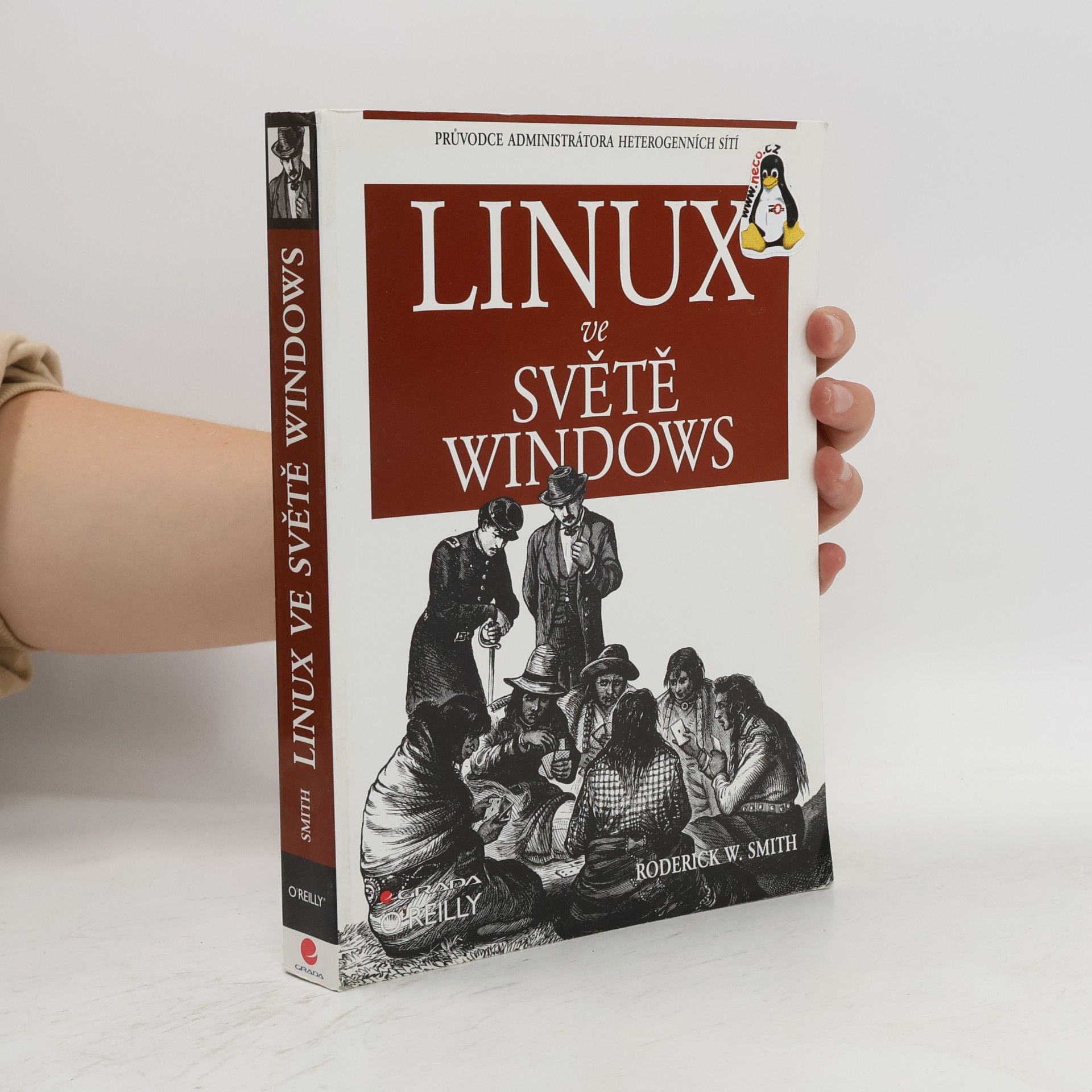 Roderick W. Smith Linux ve světě Windows : průvodce administrátora heterogenních sítí