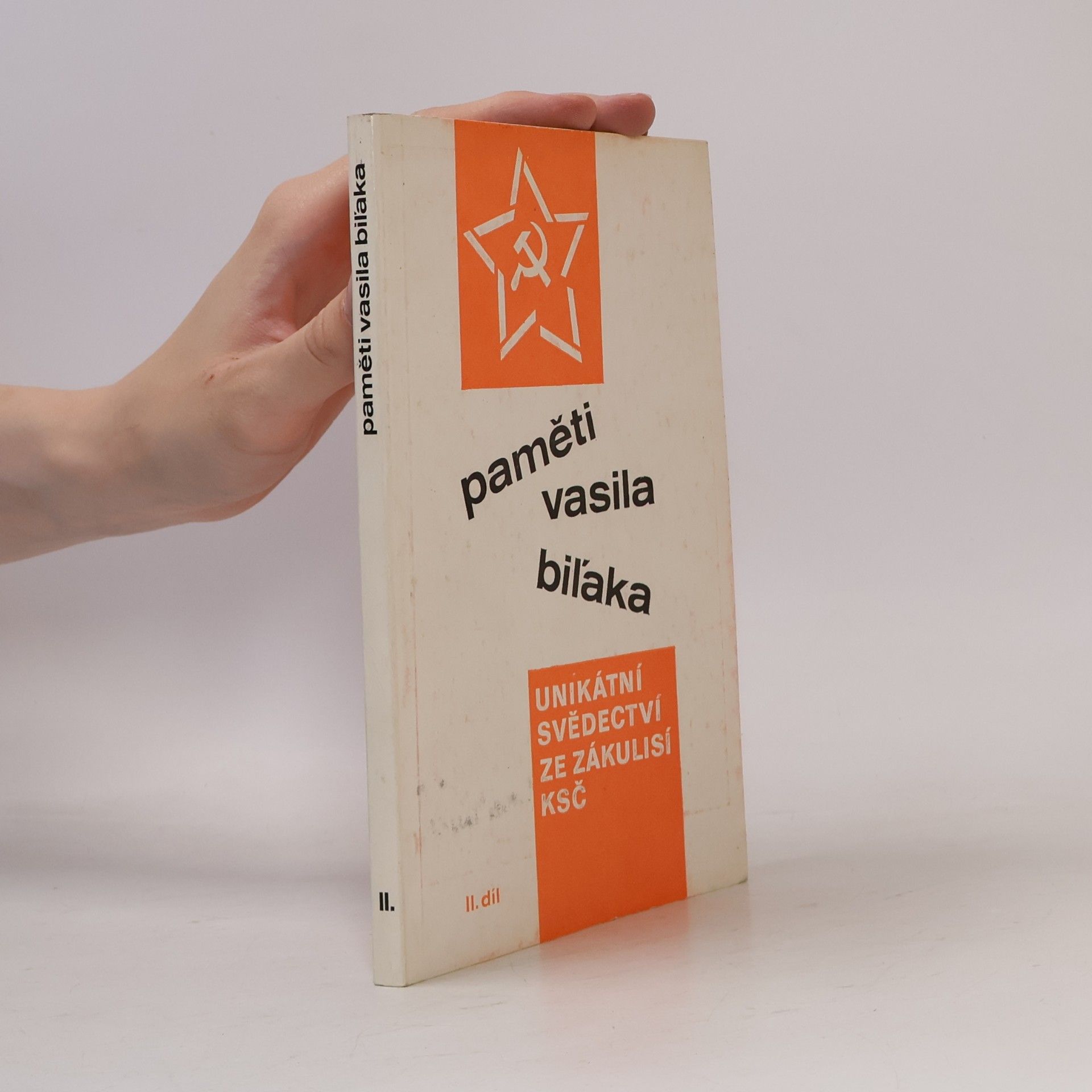 Vasil Biľak Paměti Vasila Biľaka. Unikátní svědectví ze zákulisí KSČ (II. díl)