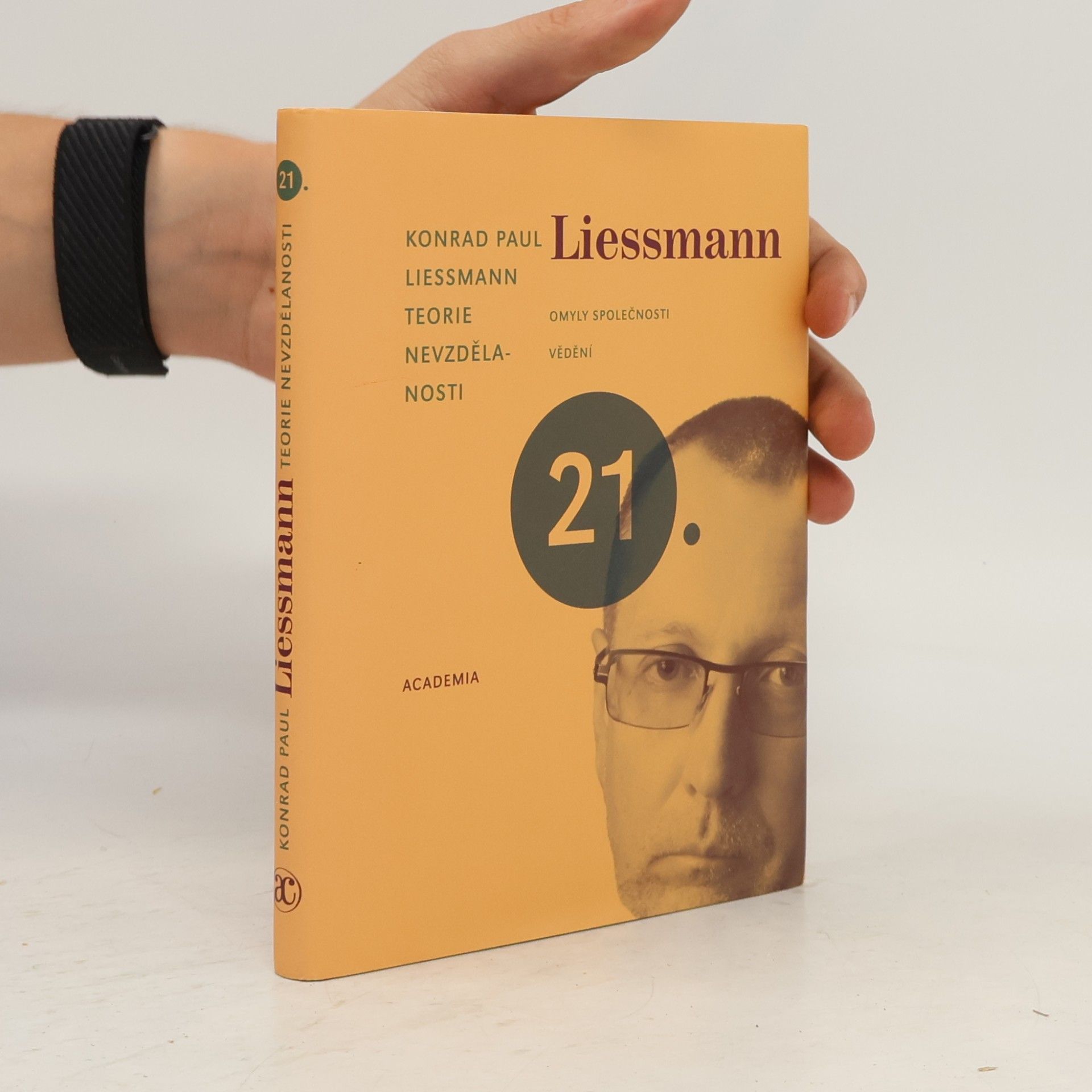 Konrad Paul Liessmann Teorie nevzdělanosti. Omyly společnosti vědění