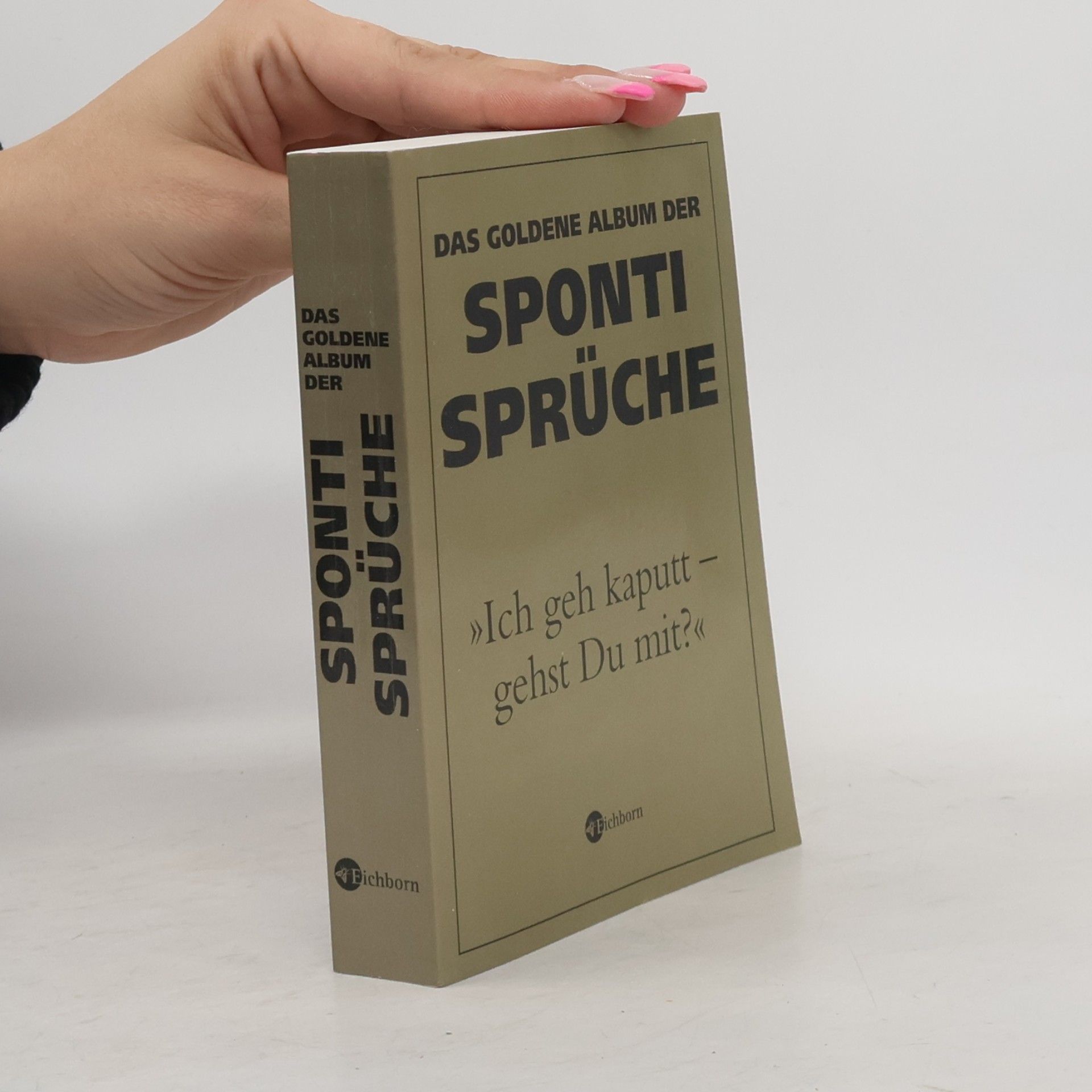 Various authors Das goldene Album der Sponti-Sprüche