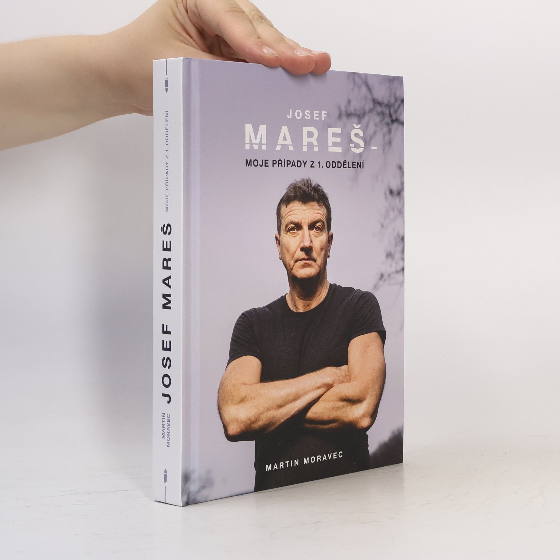 Martin Moravec Josef Mareš: Moje případy z 1. oddělení
