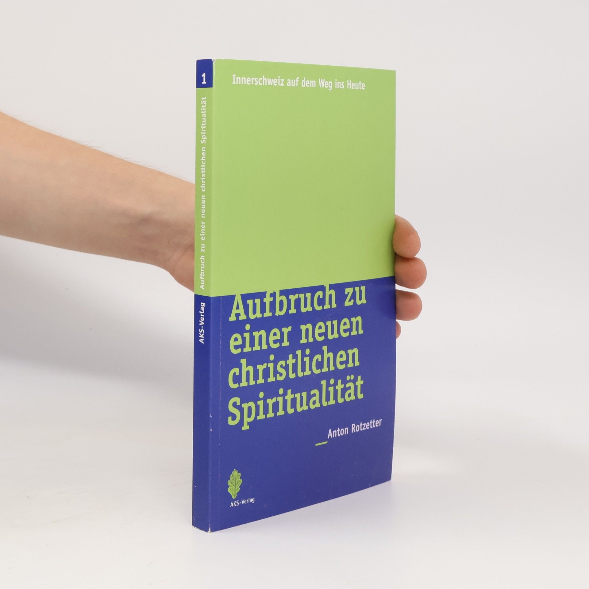 Anton Rotzetter Aufbruch zu einer neuen christlichen Spiritualität