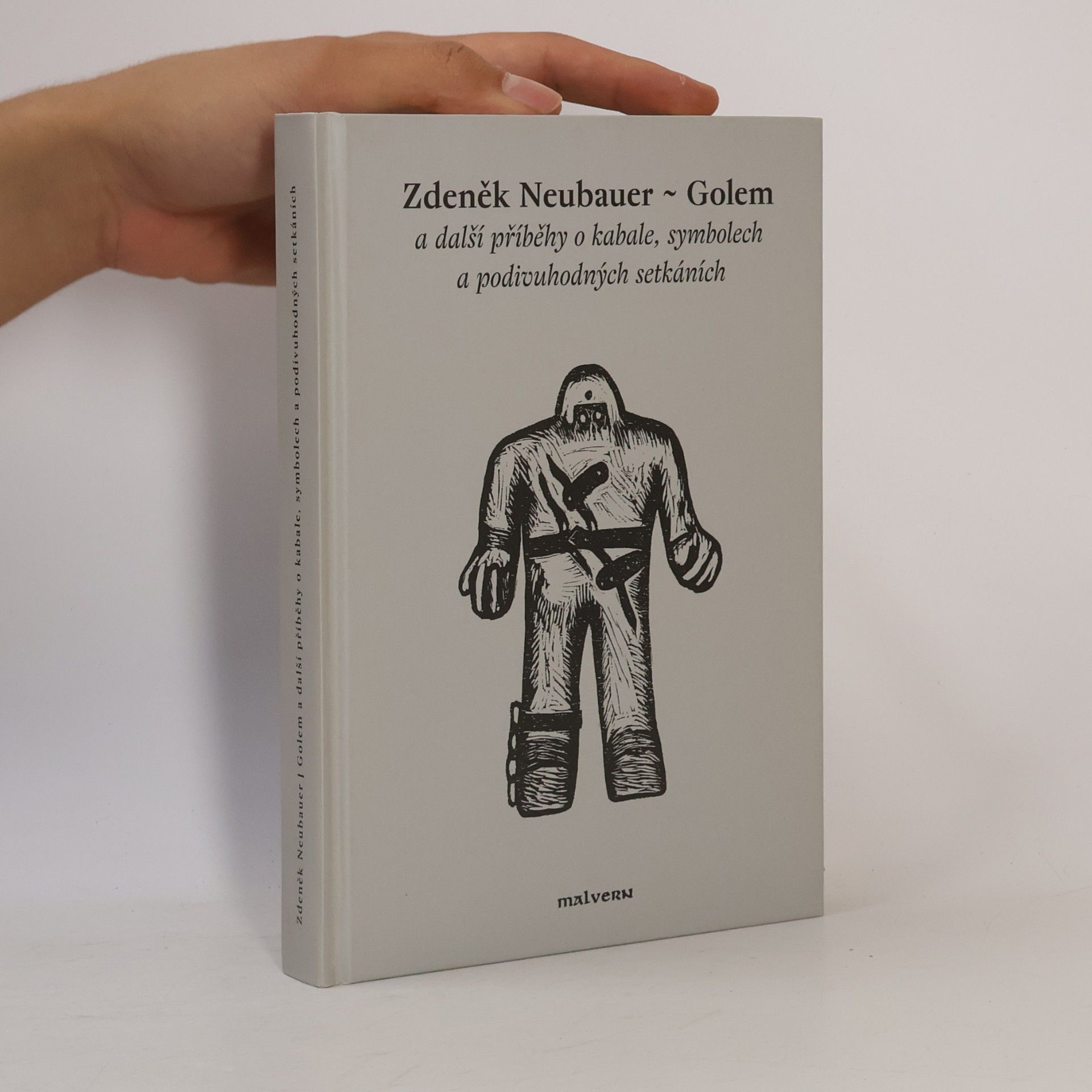 Zdeněk Neubauer Golem a další příběhy o kabale, symbolech a podivuhodných setkáních