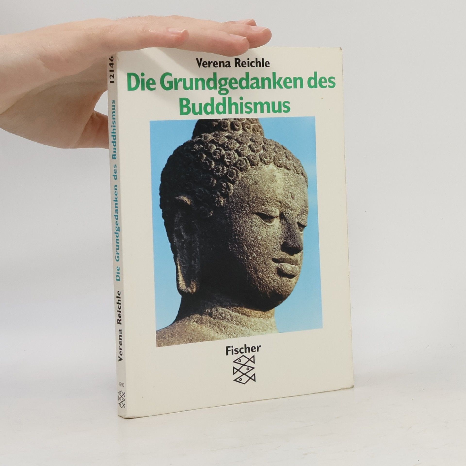 Verena Reichle Die Grundgedanken des Buddhismus