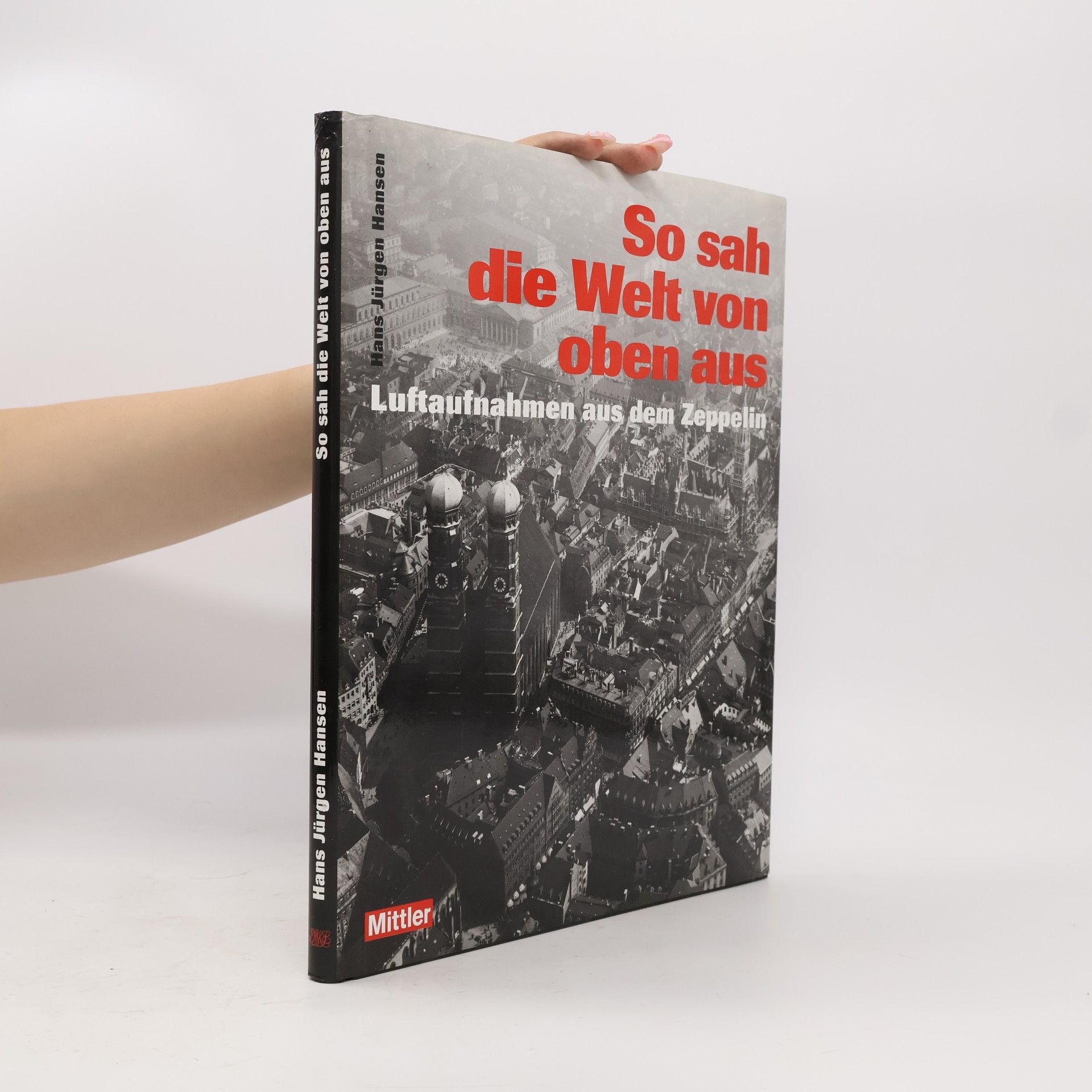 Hans Jürgen Hansen So sah die Welt von oben aus