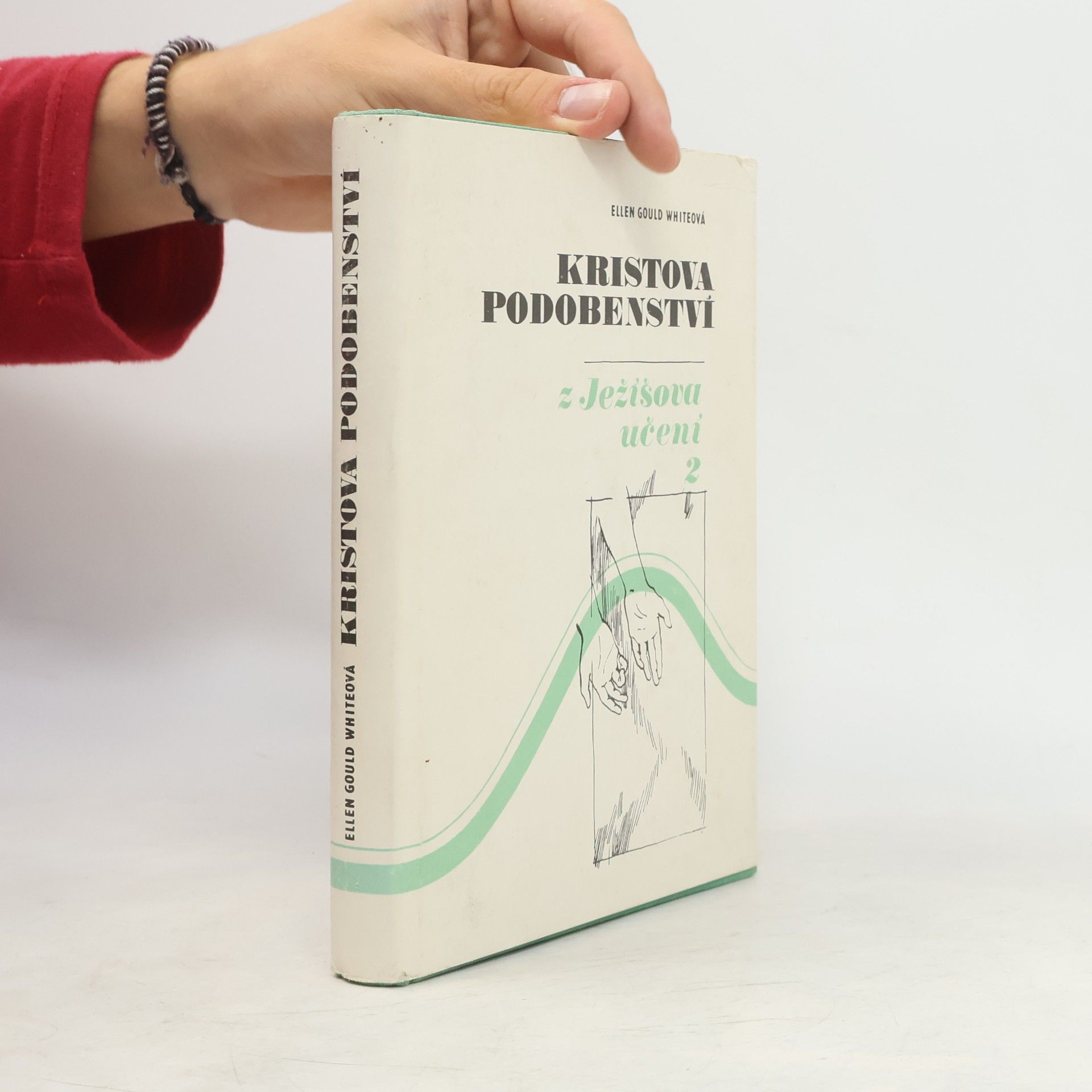 Ellen G. White Kristova podobenství. Z Ježíšova učení 2