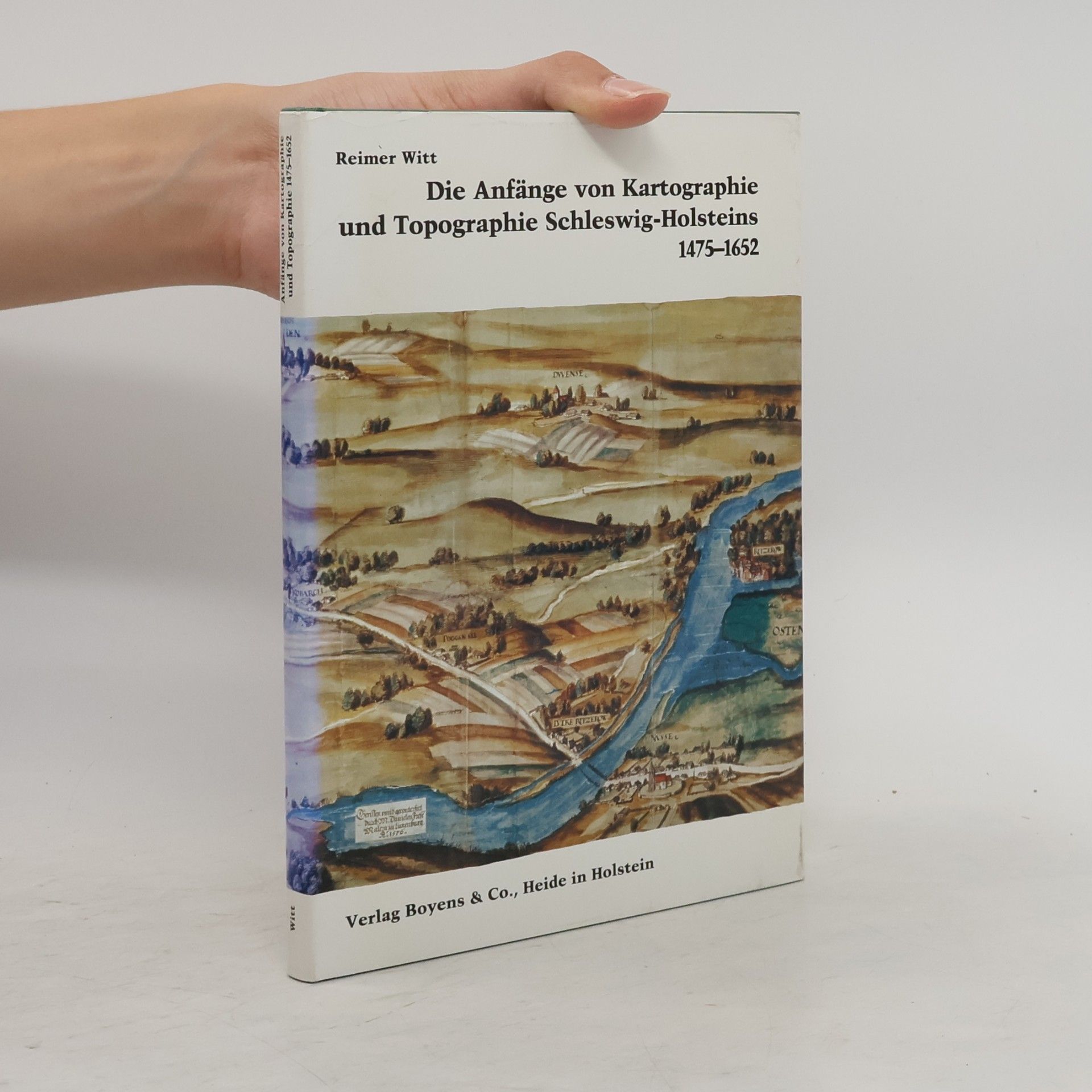 Reimer Witt Die Anfänge von Kartographie und Topographie Schleswig-Holsteins