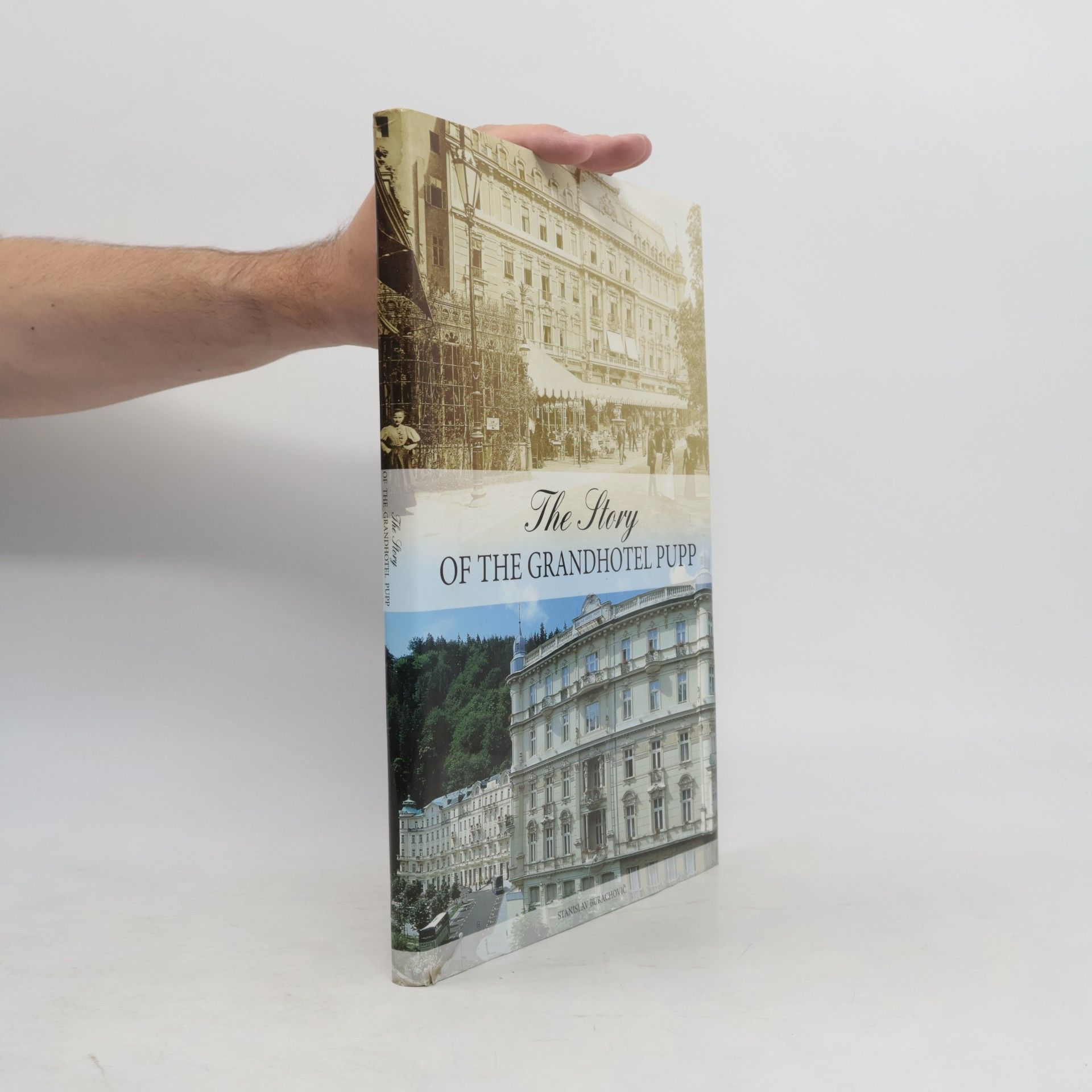 Stanislav Burachovič The Story of the Grandhotel Pupp