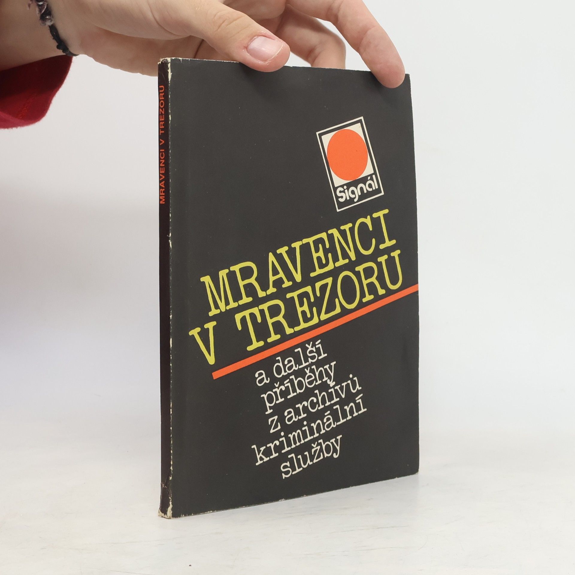 Kolektív autorov Mravenci v trezoru a další příběhy z archívů kriminální služby