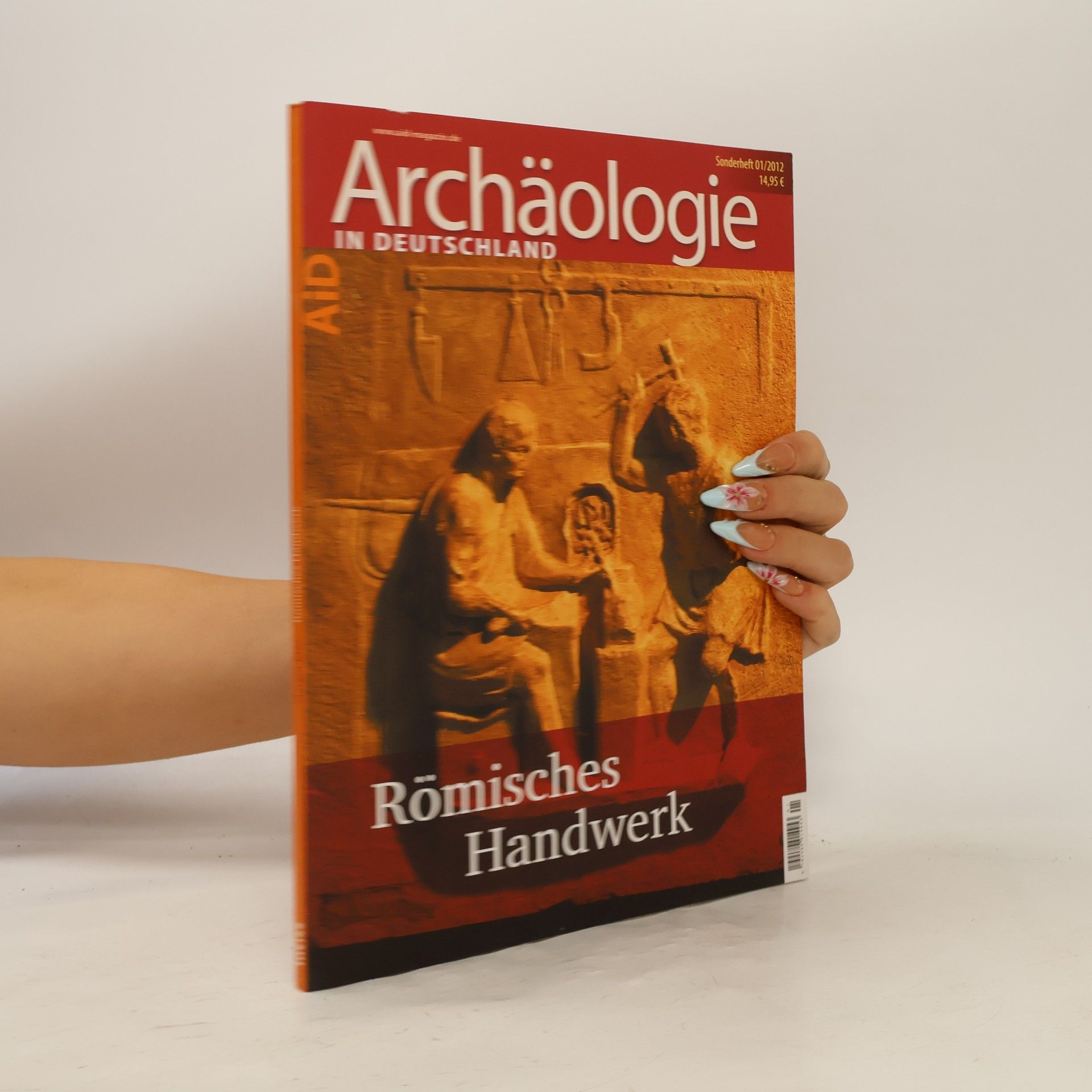 Margot Klee Archäologie in Deutschland - Sonderheft 01/2012: Römisches Handwerk