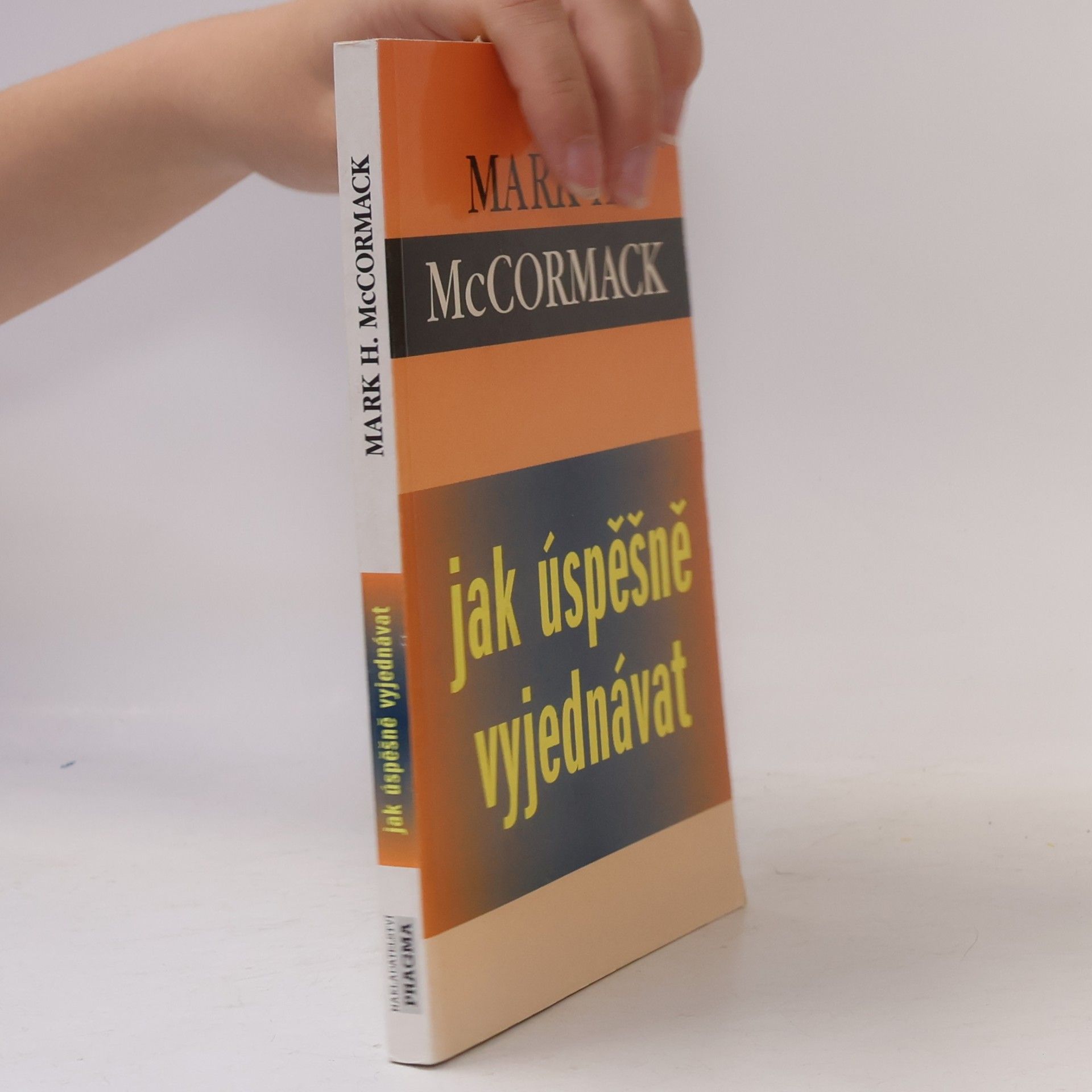 Mark McCormack Jak úspěšně vyjednávat