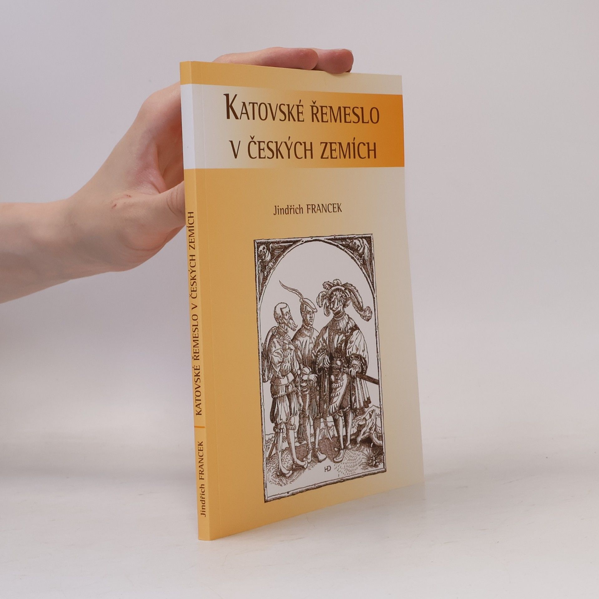Jindřich Francek Katovské řemeslo v českých zemích