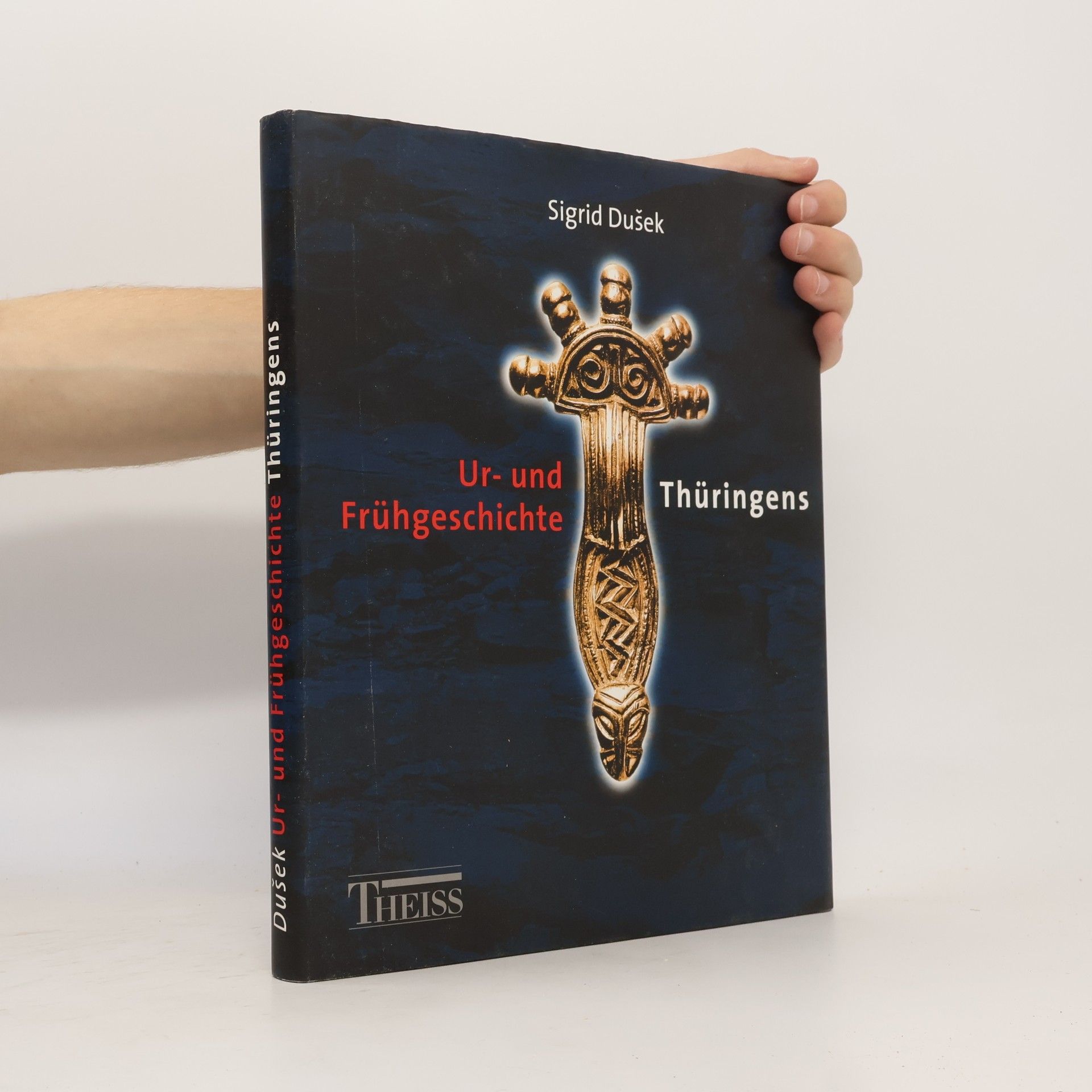 Sigrid Dušek Ur- und Frühgeschichte Thüringens