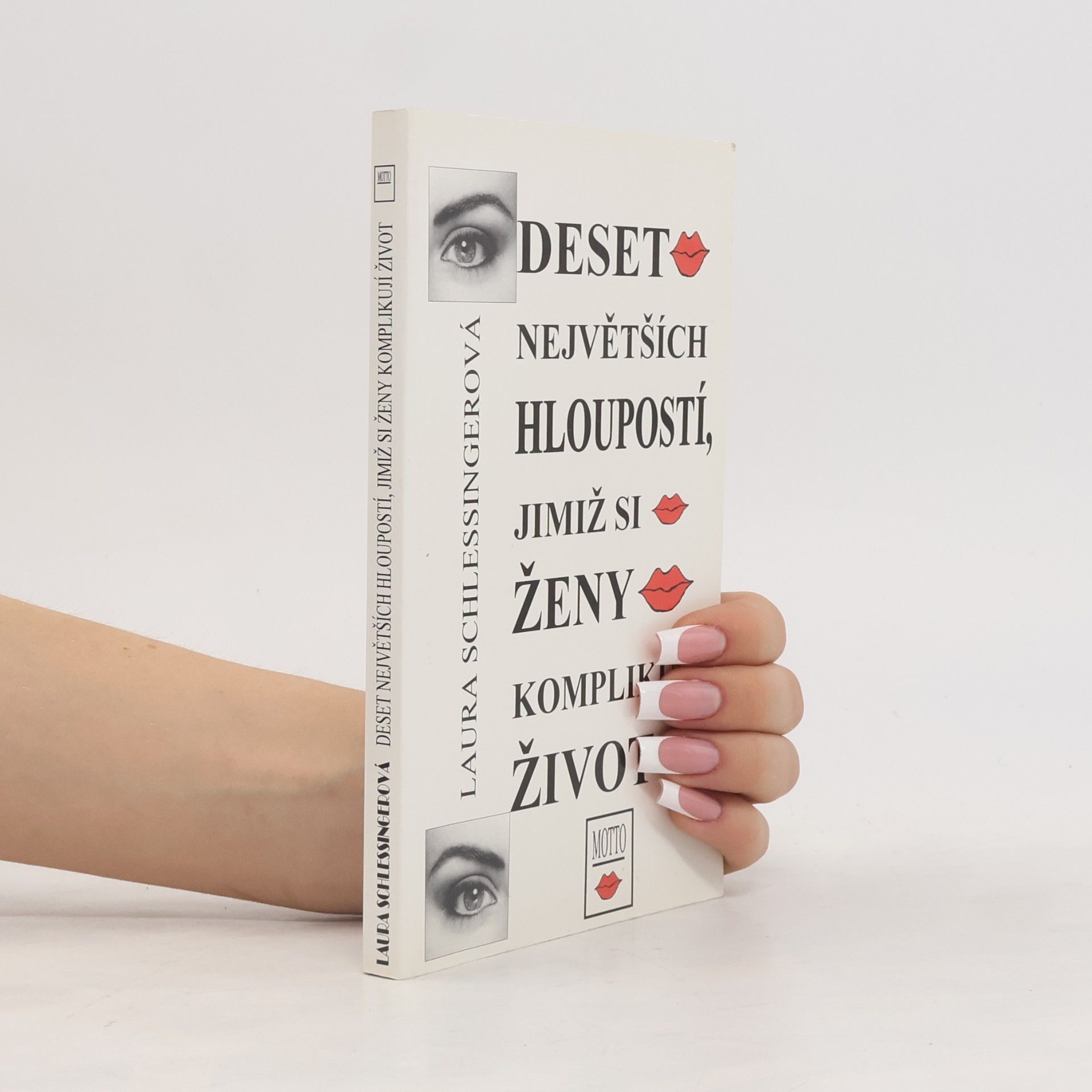 Laura Schlessinger Deset největších hloupostí, jimiž si ženy komplikují život