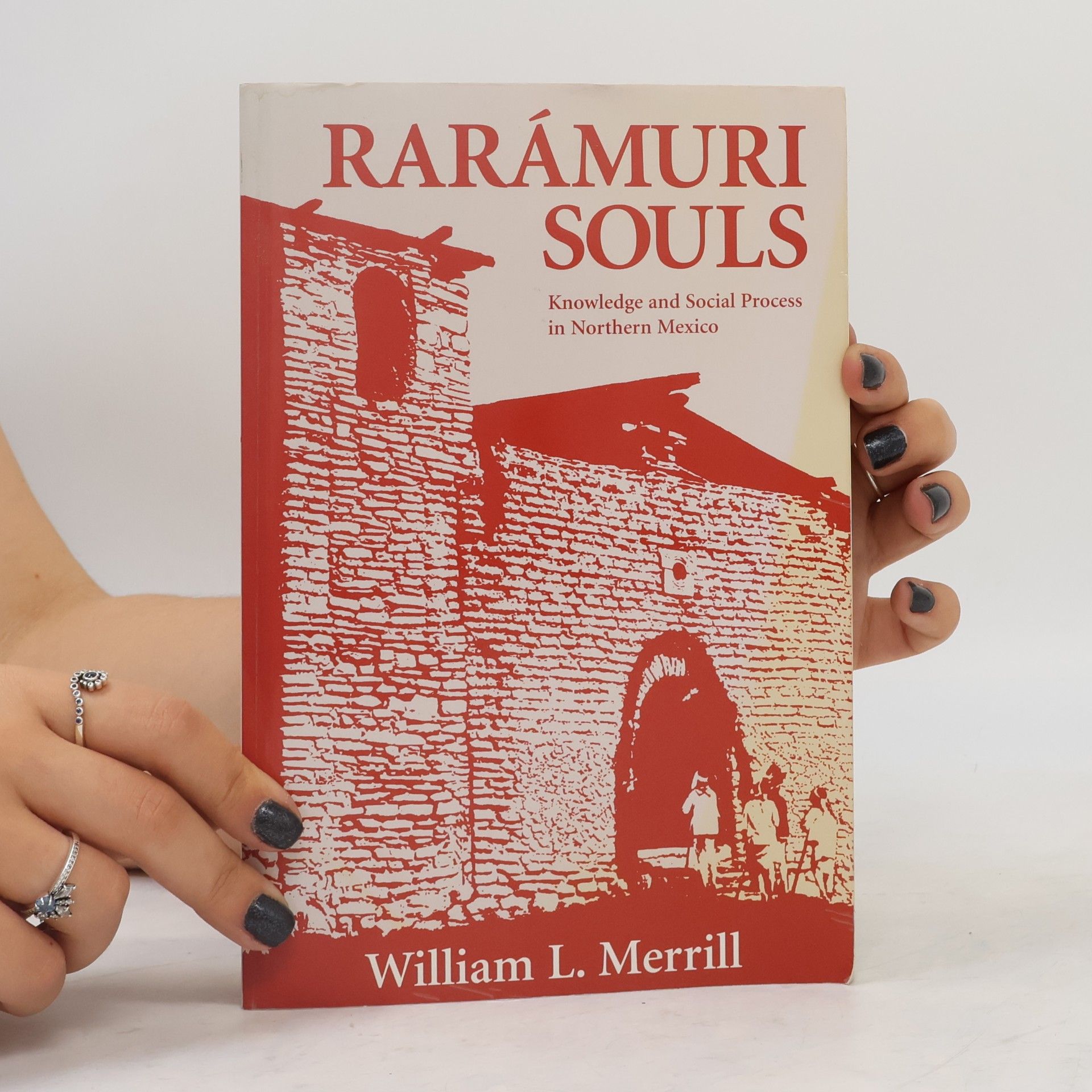 William L. Merrill Smithsonian Series in Ethnographic Inquiry: Raramuri Souls