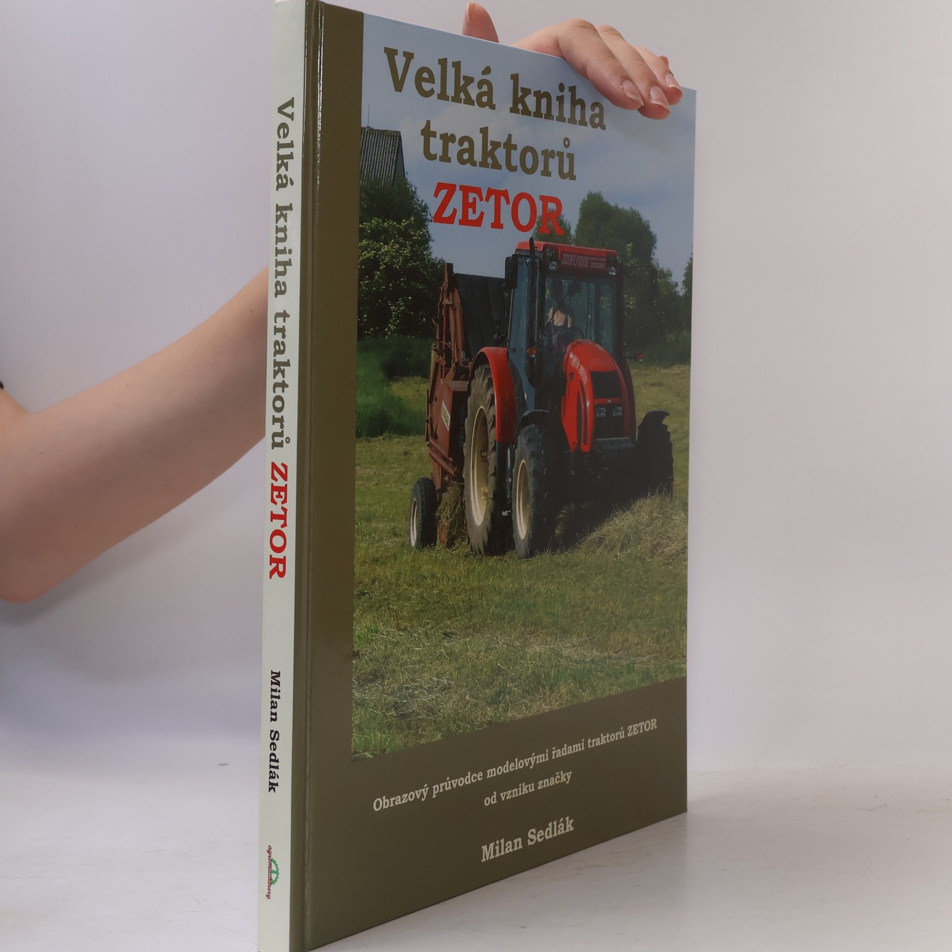 Milan Sedlák Velká kniha traktorů Zetor