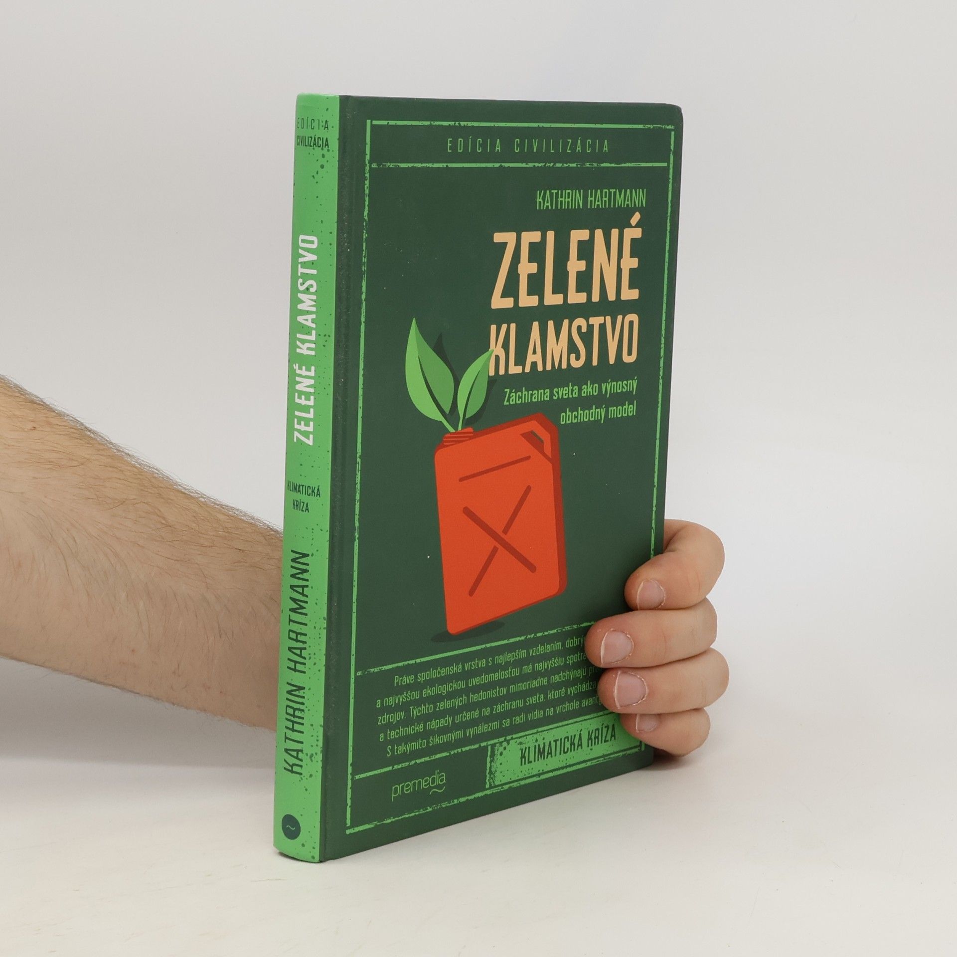 Kathrin Hartmann Zelené klamstvo: Záchrana sveta ako výnosný obchodný model