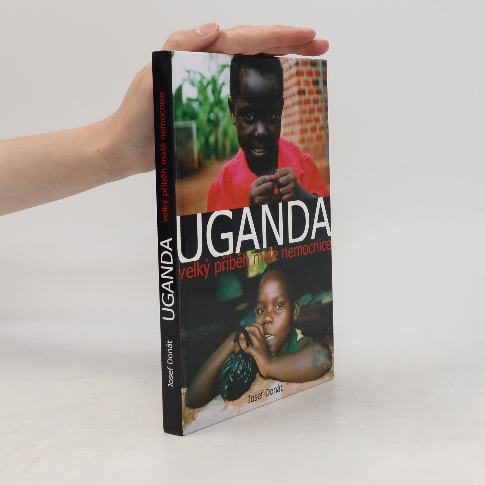 Josef Donát Uganda: Velký příběh malé nemocnice