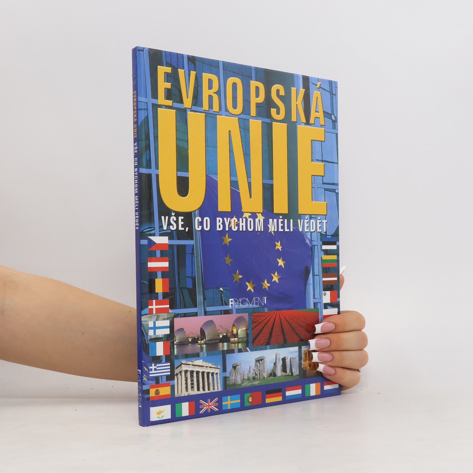 Evropská unie. Vše, co bychom měli vědět