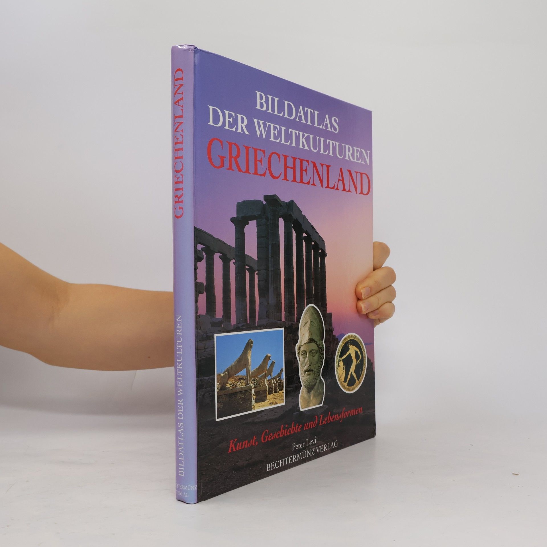 Peter Levi Bildatlas der Weltkulturen. Griechenlang