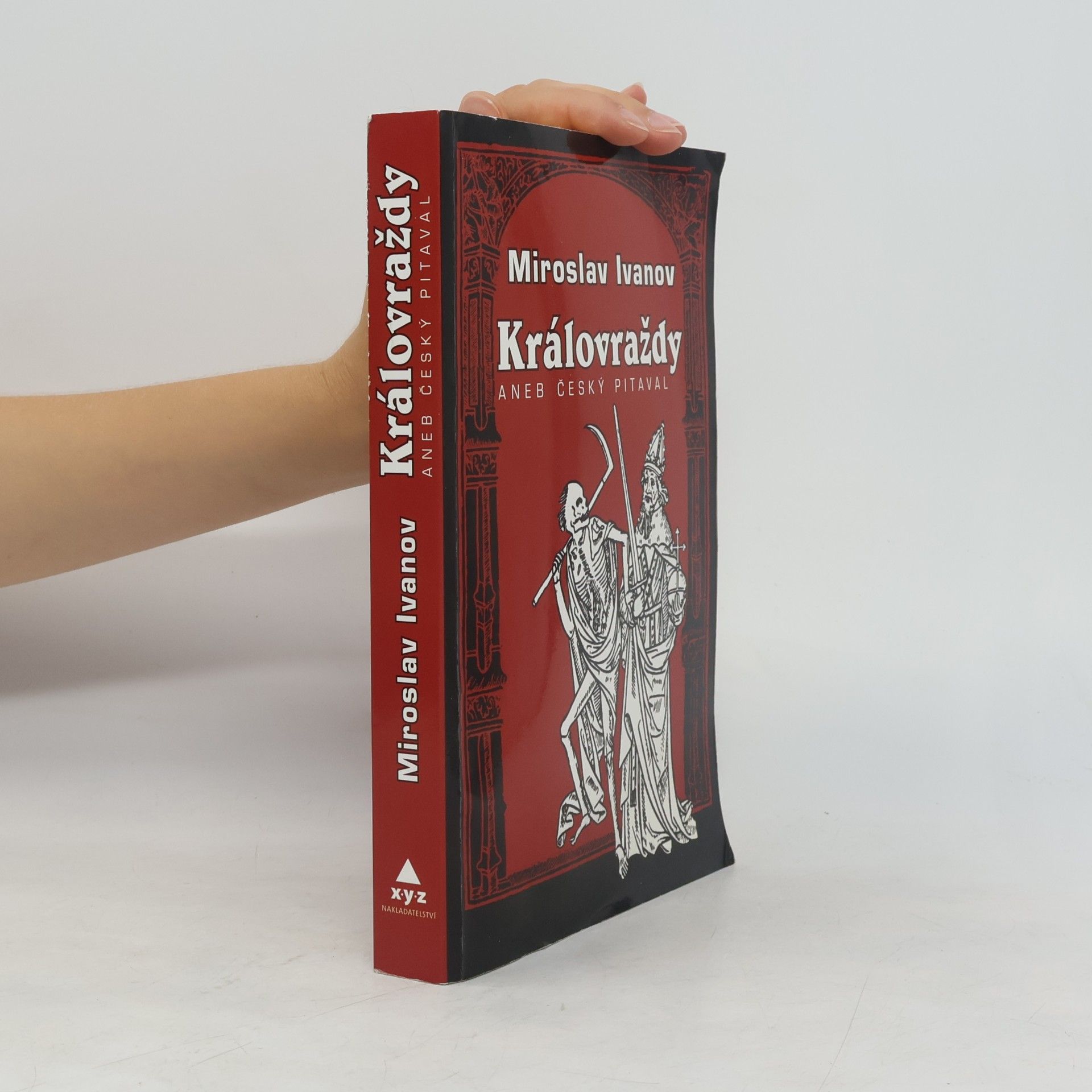 Miroslav Ivanov Královraždy aneb Český pitaval