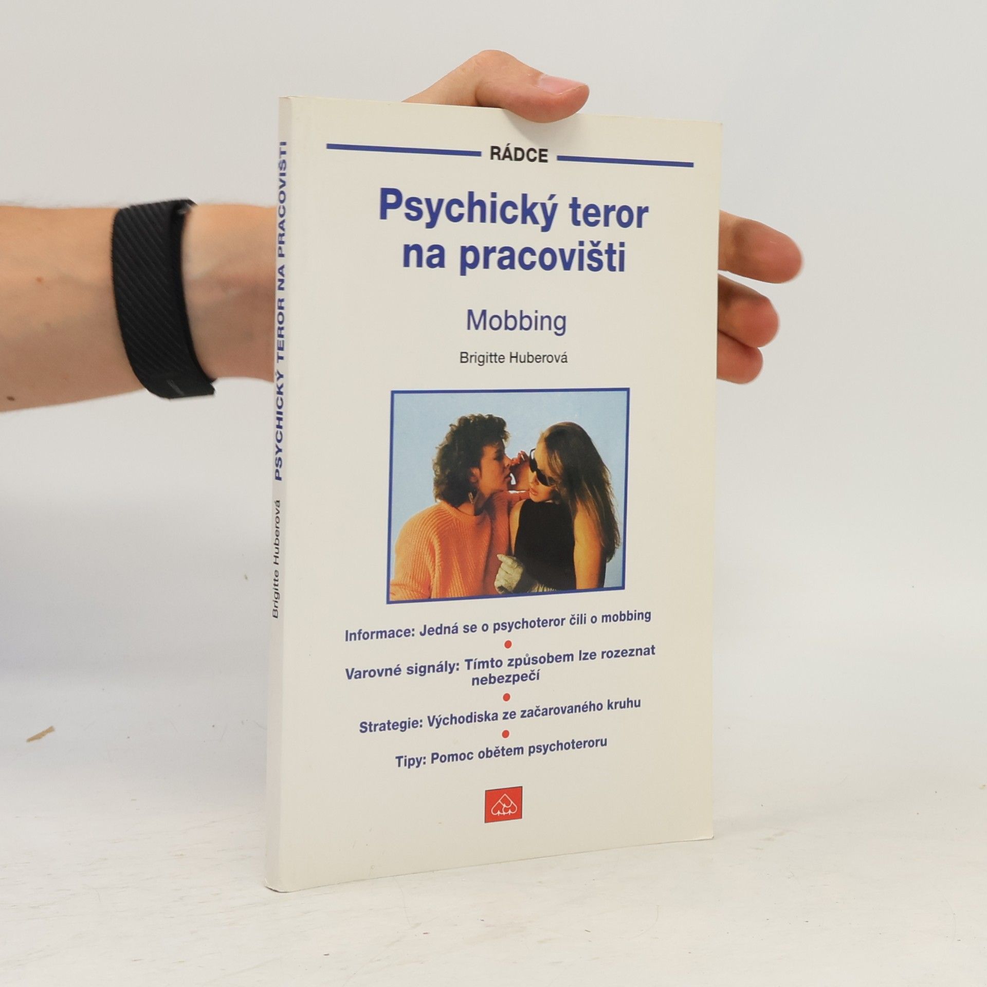 Brigitte Huber Psychický teror na pracovišti