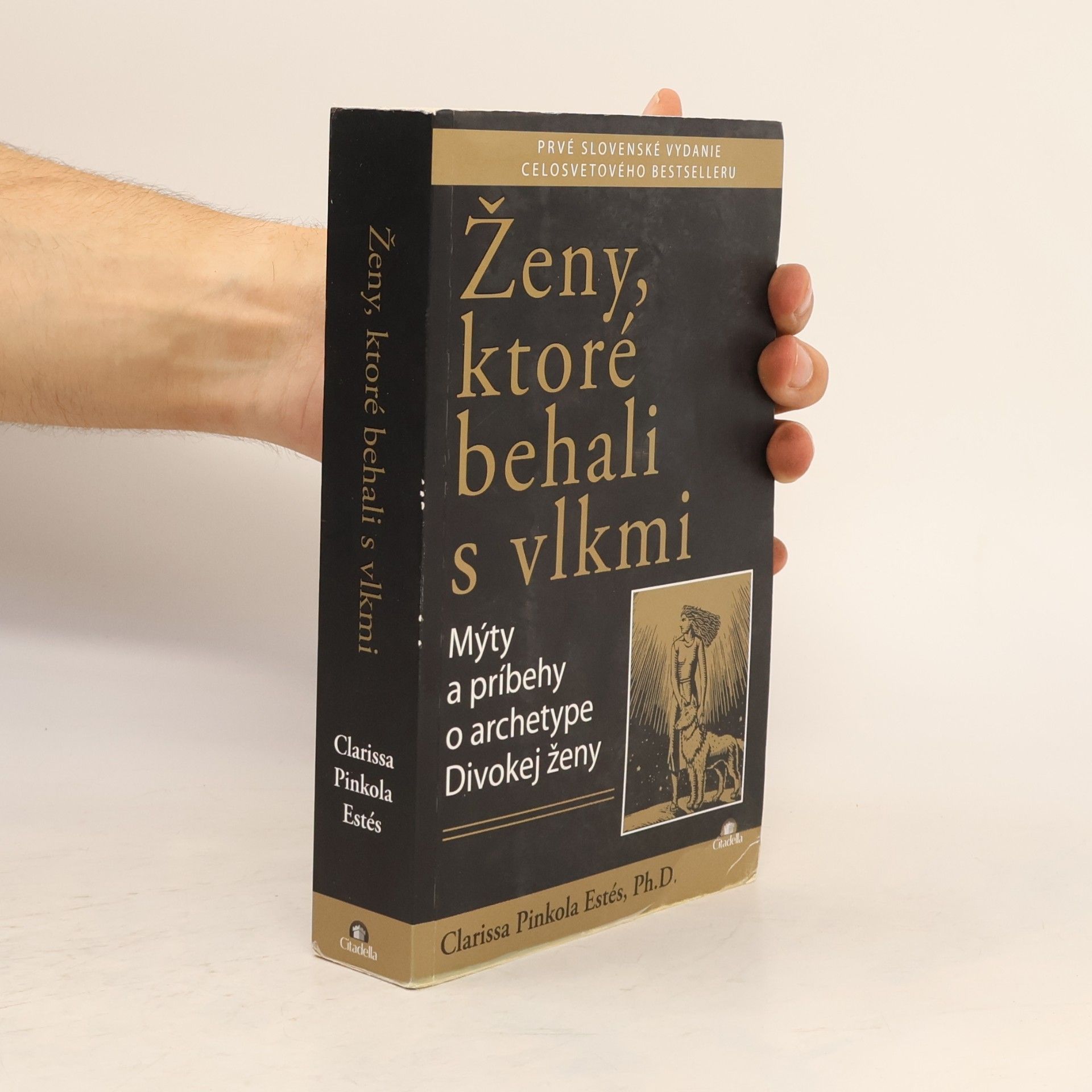 Clarissa Pinkola Estés Ženy, ktoré behali s vlkmi : mýty a príbehy o archetype divokej ženy