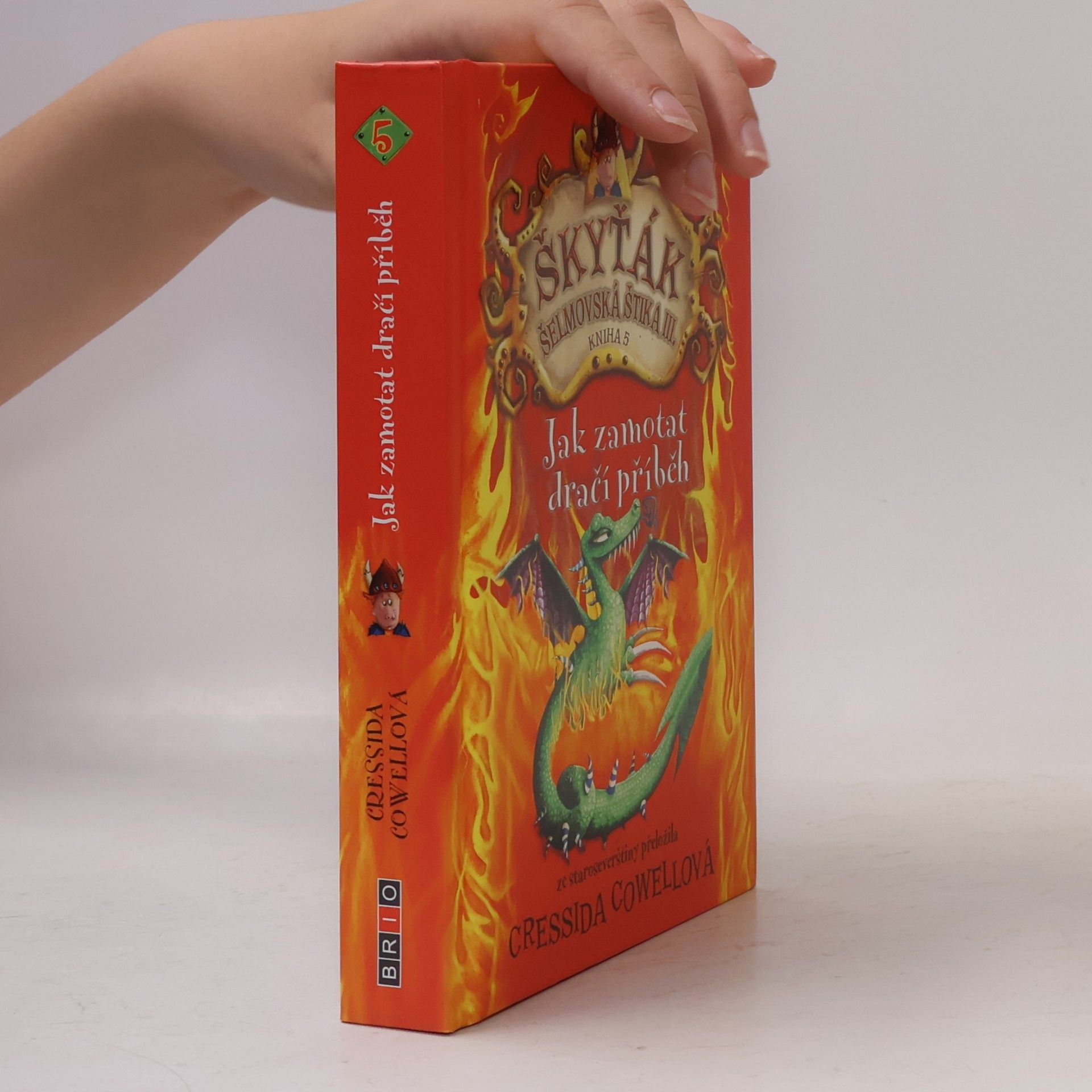 Cressida Cowell Škyťák Šelmovská Štika III. Kniha 5. Jak zamotat dračí příběh