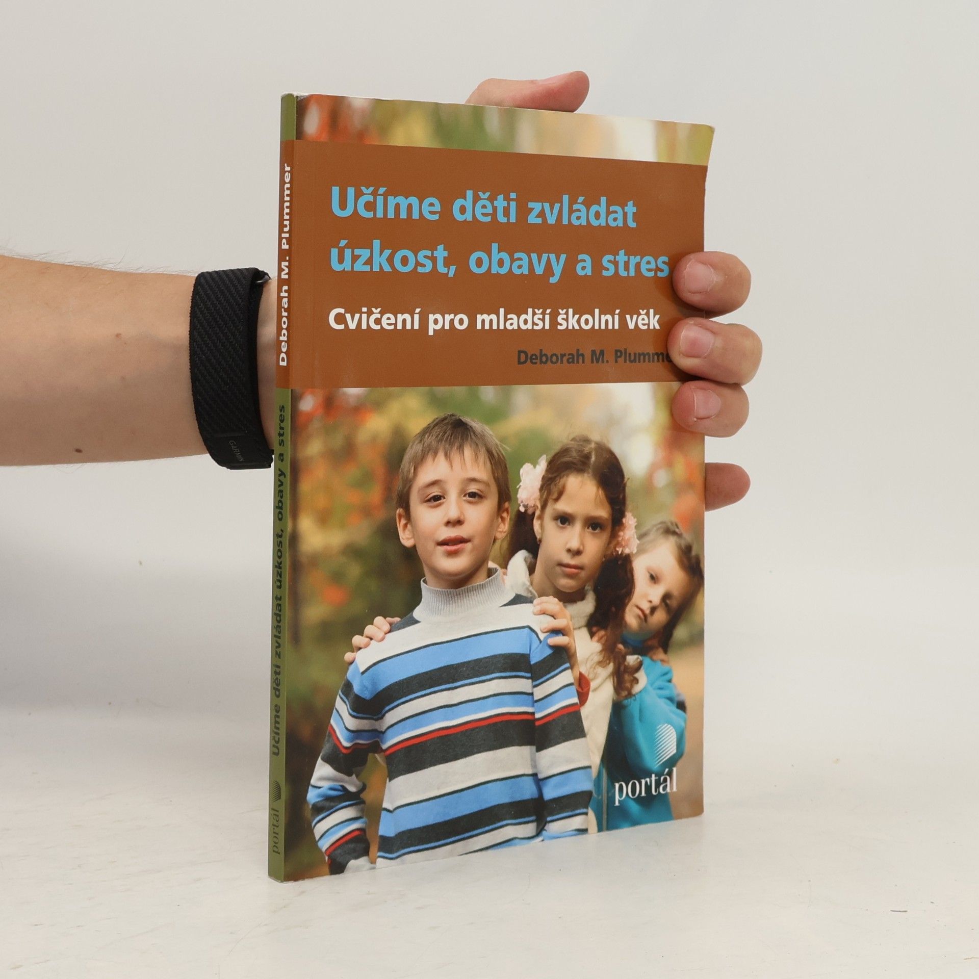 Deborah Plummer Učíme děti zvládat úzkost, obavy a stres