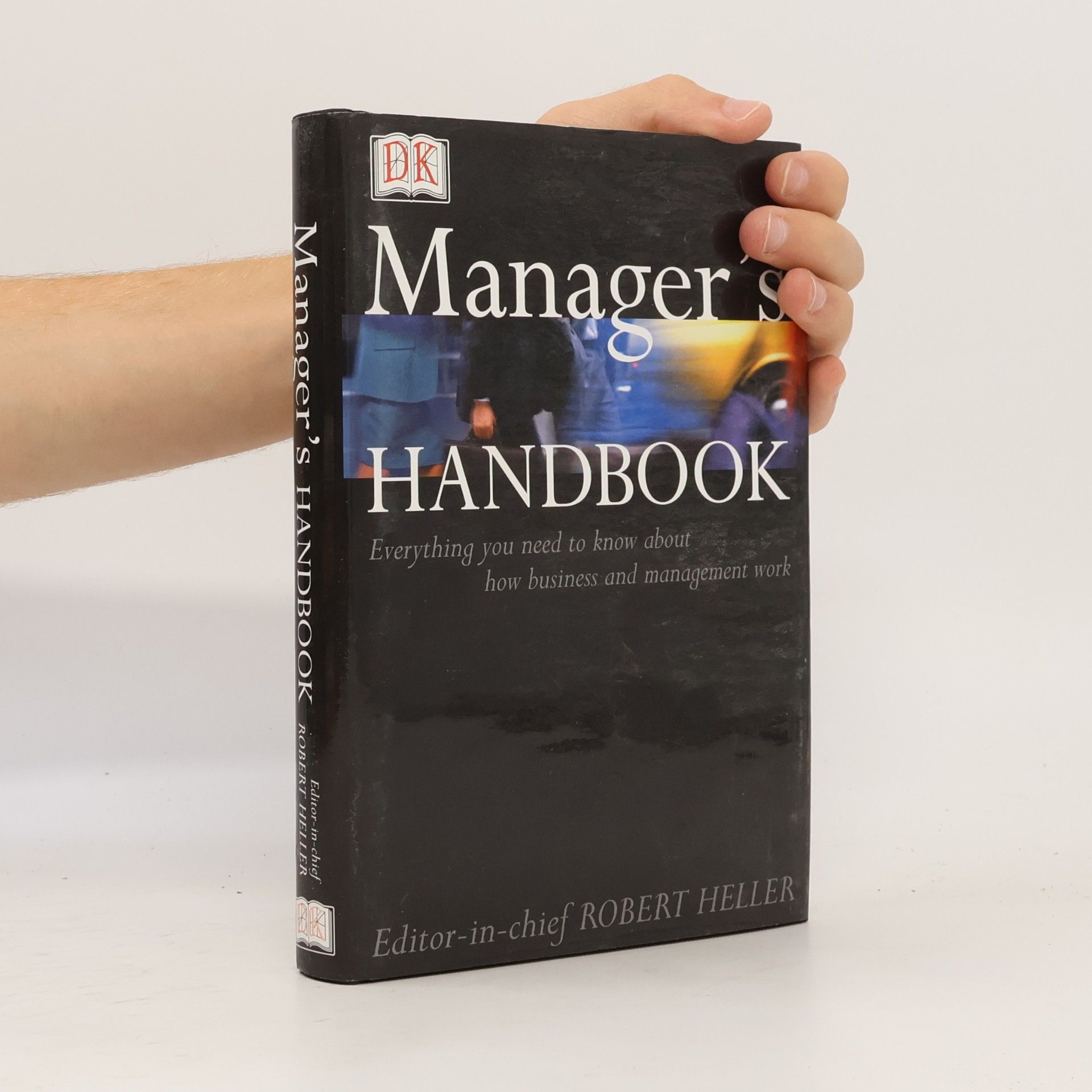 Robert Heller Manager's handbook : everything you need to know about how business and management work